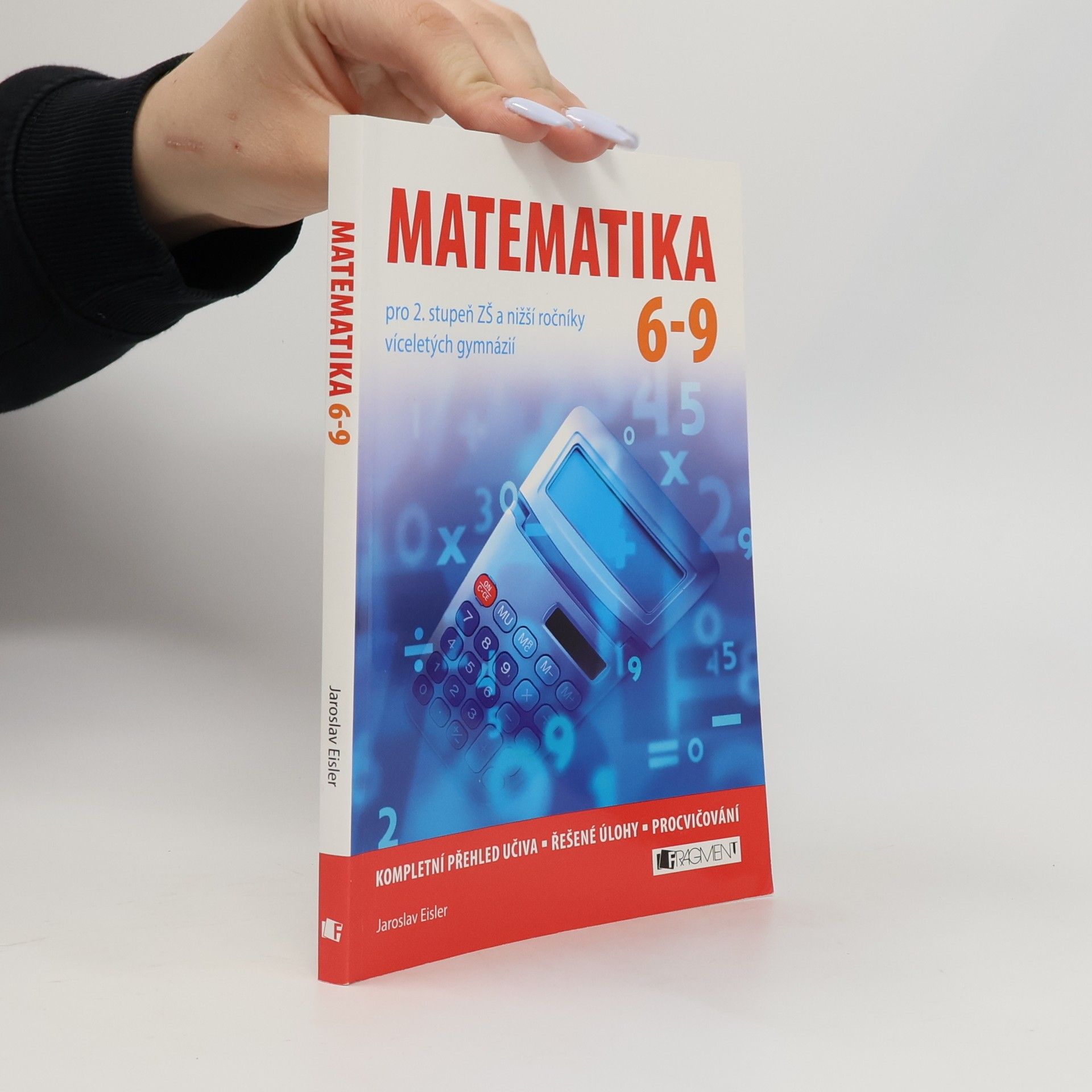 Jaroslav Eisler Matematika 6-9 pro 2. stupeň ZŠ a nižší ročníky víceletých gymnázií
