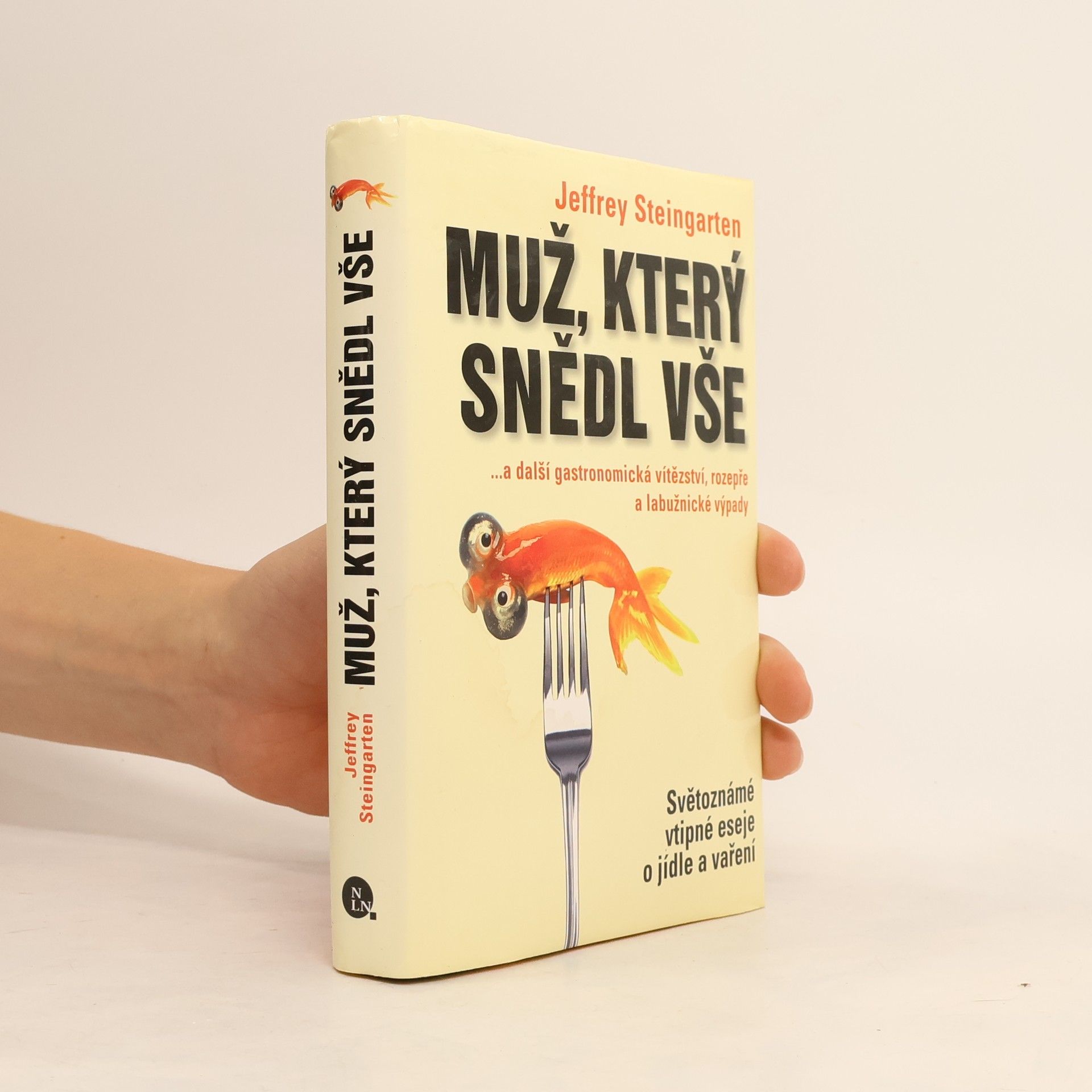 Jeffrey Steingarten Muž, který snědl vše...a další gastronomická vítězství, rozepře a labužnické výpady