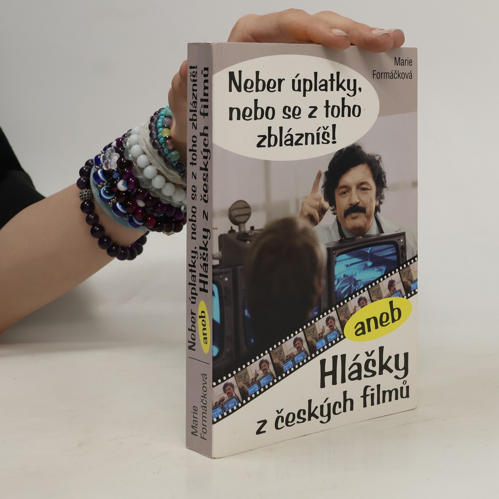 Marie Formáčková Neber úplatky, nebo se z toho zblázníš!, aneb, Hlášky z českých filmů