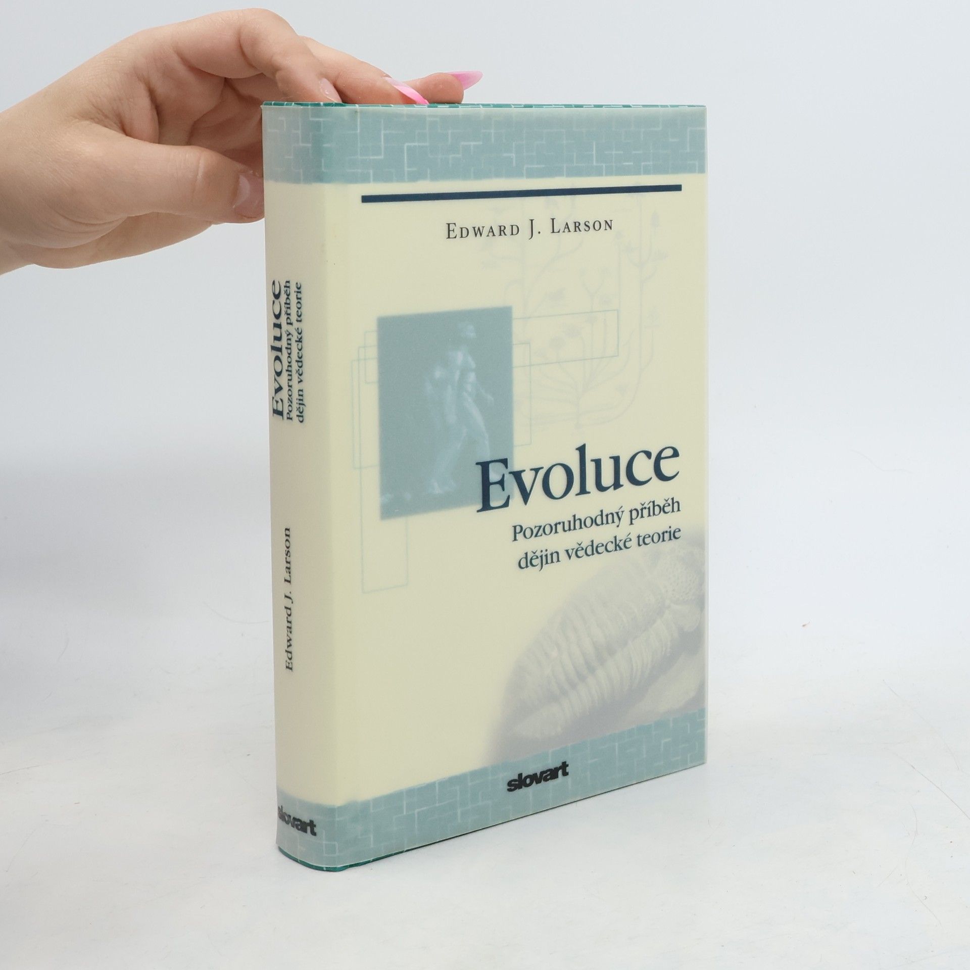 Edward J. Larson Evoluce. Pozoruhodný příběh dějin vědecké teorie