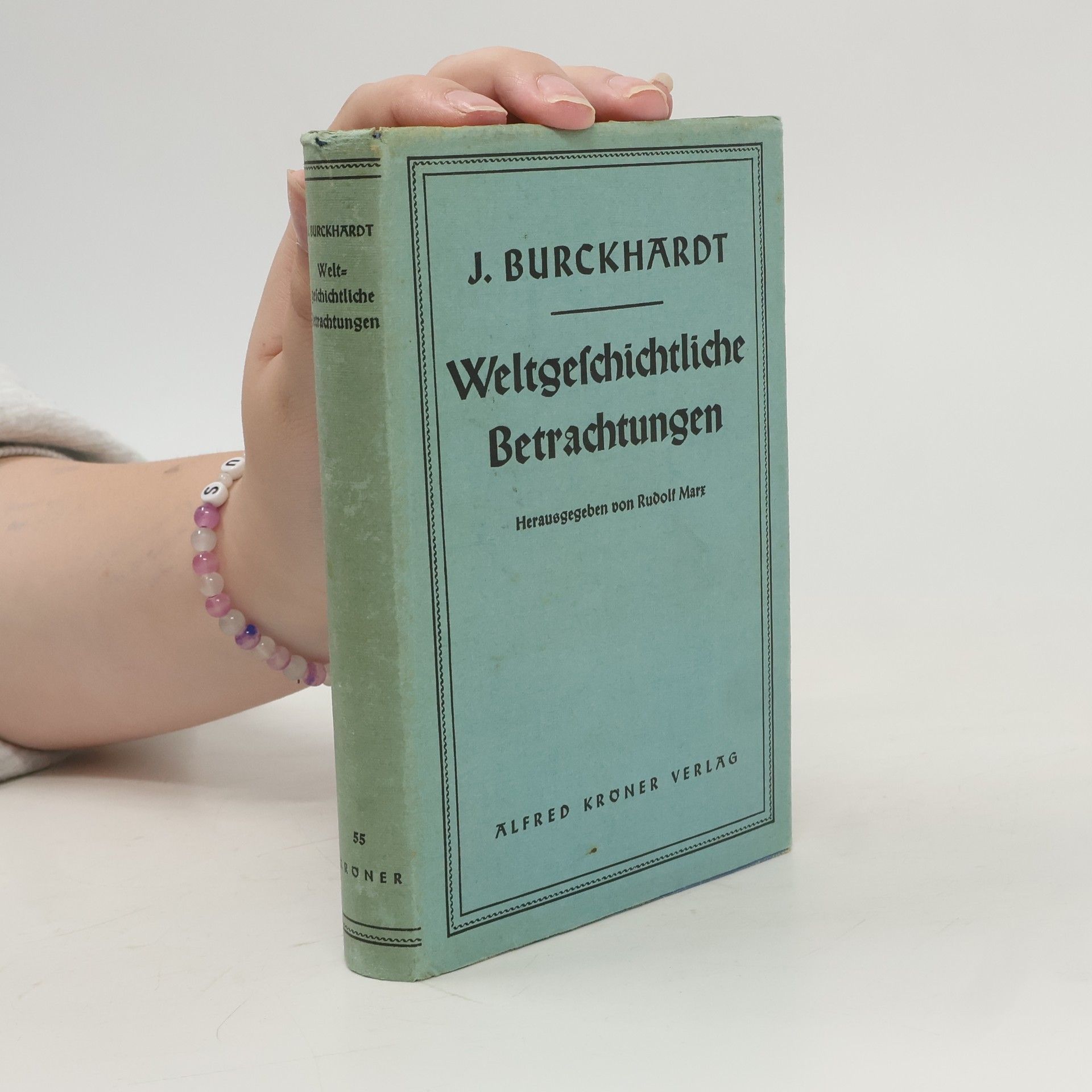 Jakob Burckhardt Weltgeſchichtliche Betrachtungen