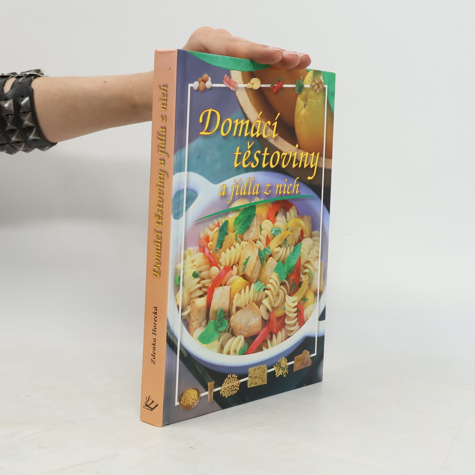 Zdenka Horecká Domácí těstoviny a jídla z nich