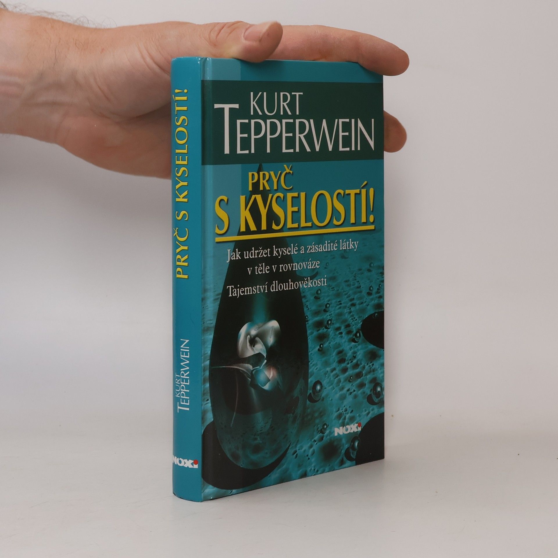 Kurt Tepperwein Pryč s kyselostí! Jak udržet kyselé a zásadité látky v těle v rovnováze