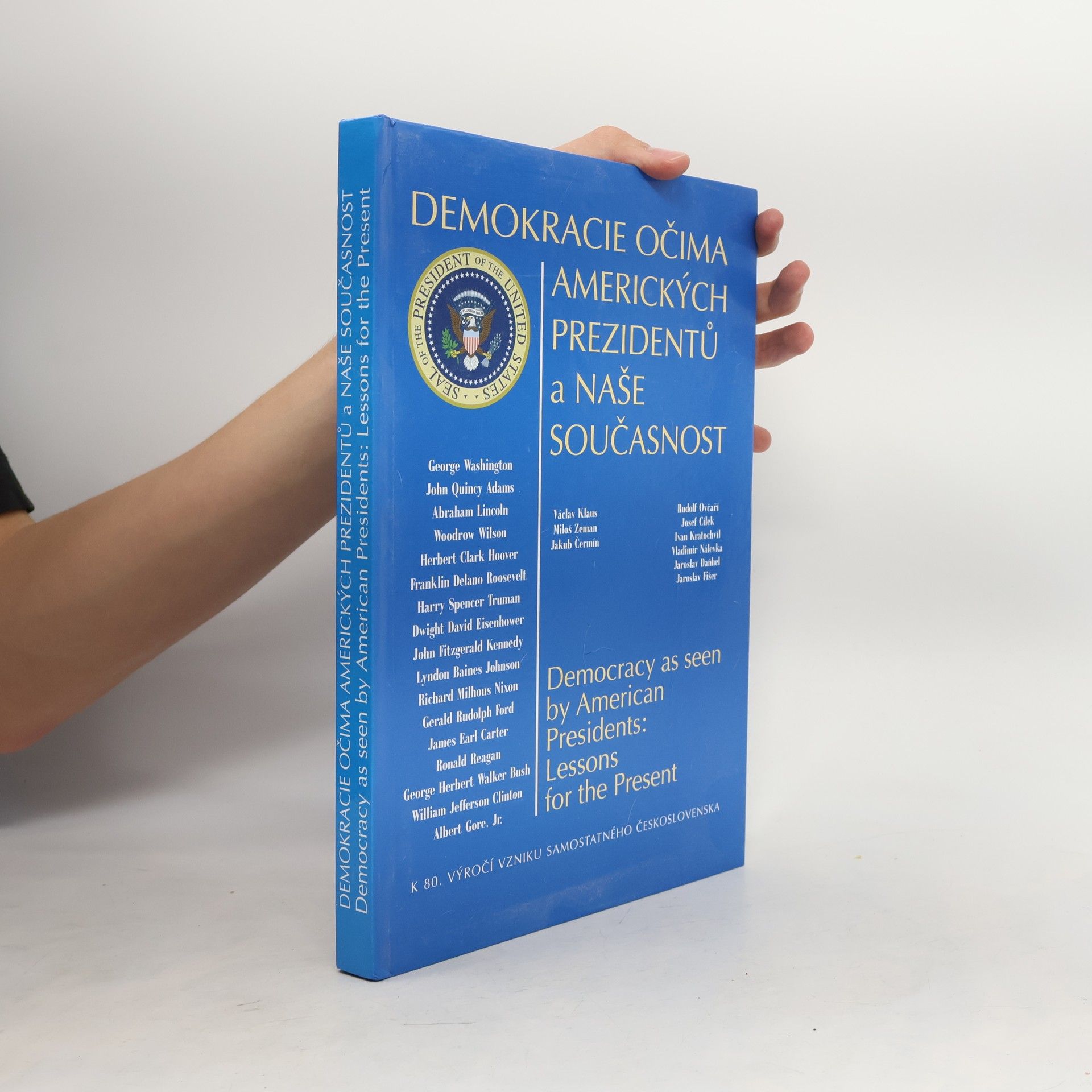 Demokracie očima amerických prezidentů a naše současnost. Democracy as seen by American presidents