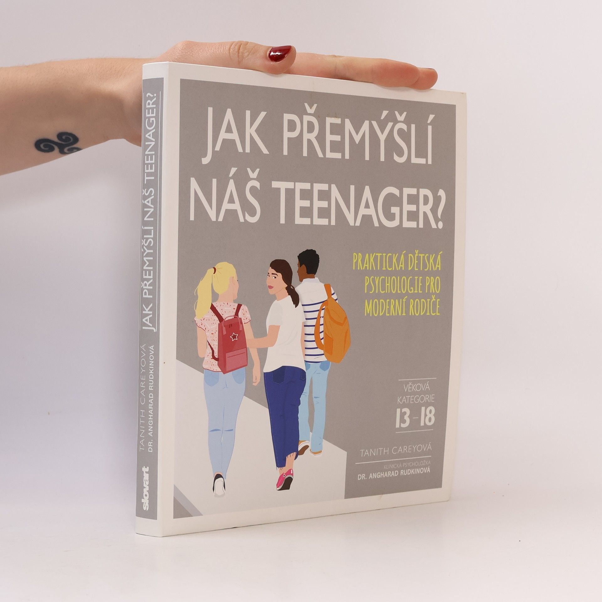 Jak přemýšlí náš teenager? : praktická dětská psychologie pro moderní rodiče