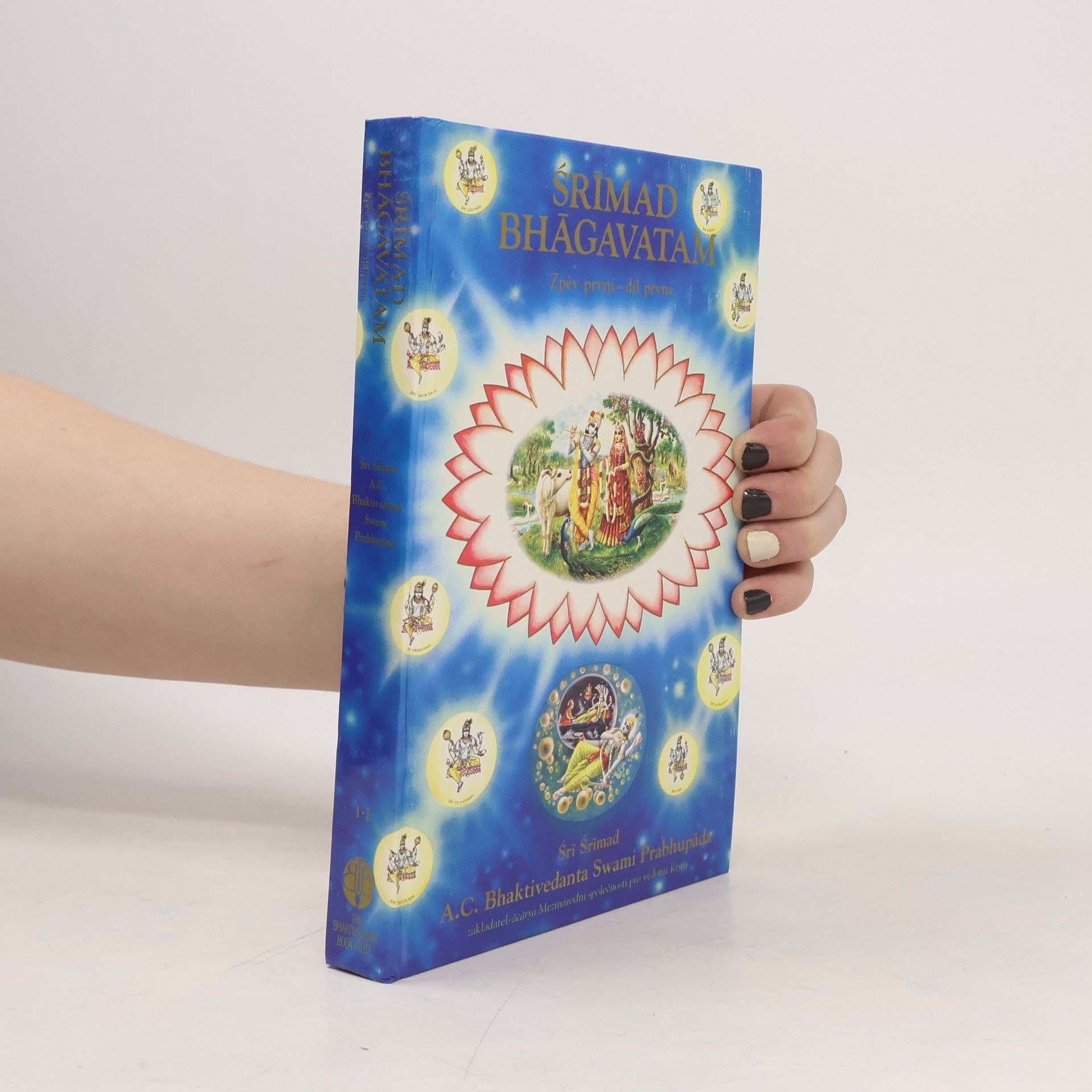 A. C. Bhaktivedanta Swami Prabhupada Srímad Bhágavatam. Zpěv první - díl první