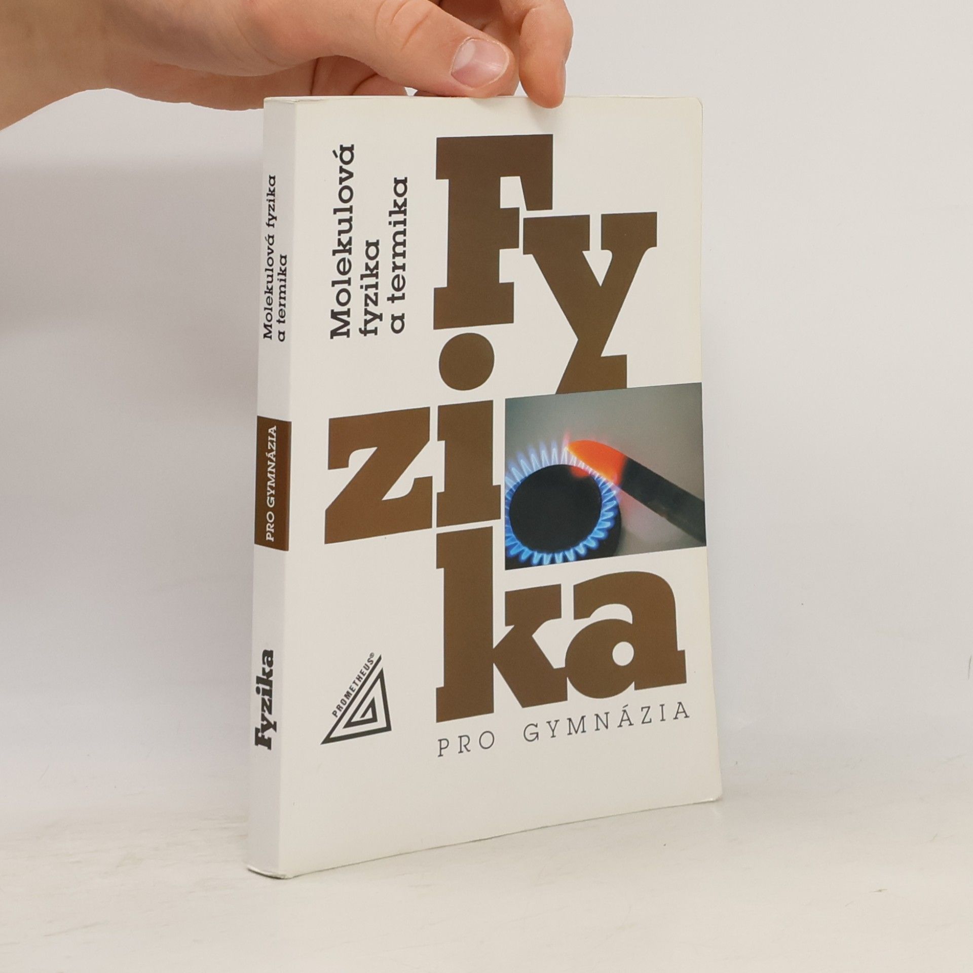 Fyzika pro gymnázia. Molekulová fyzika a termika