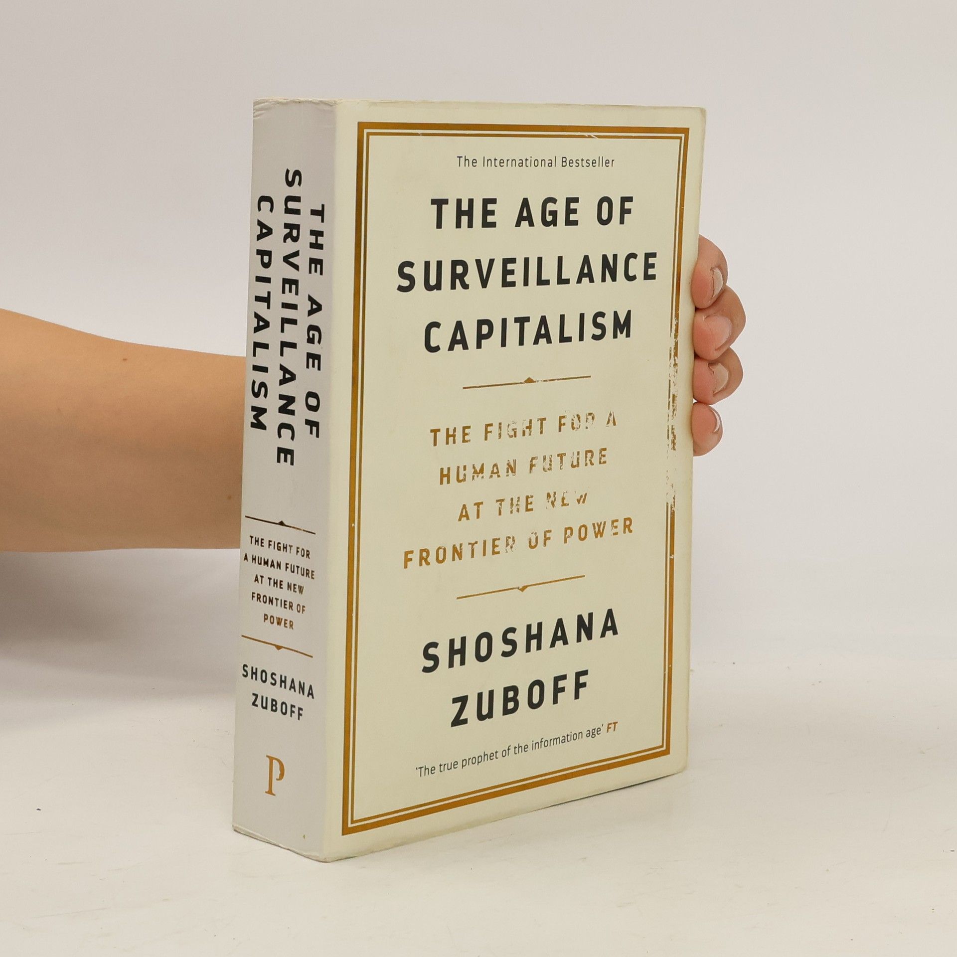 Shoshana Zuboff The age of surveillance capitalism : the fight for a human future at the new frontier of power