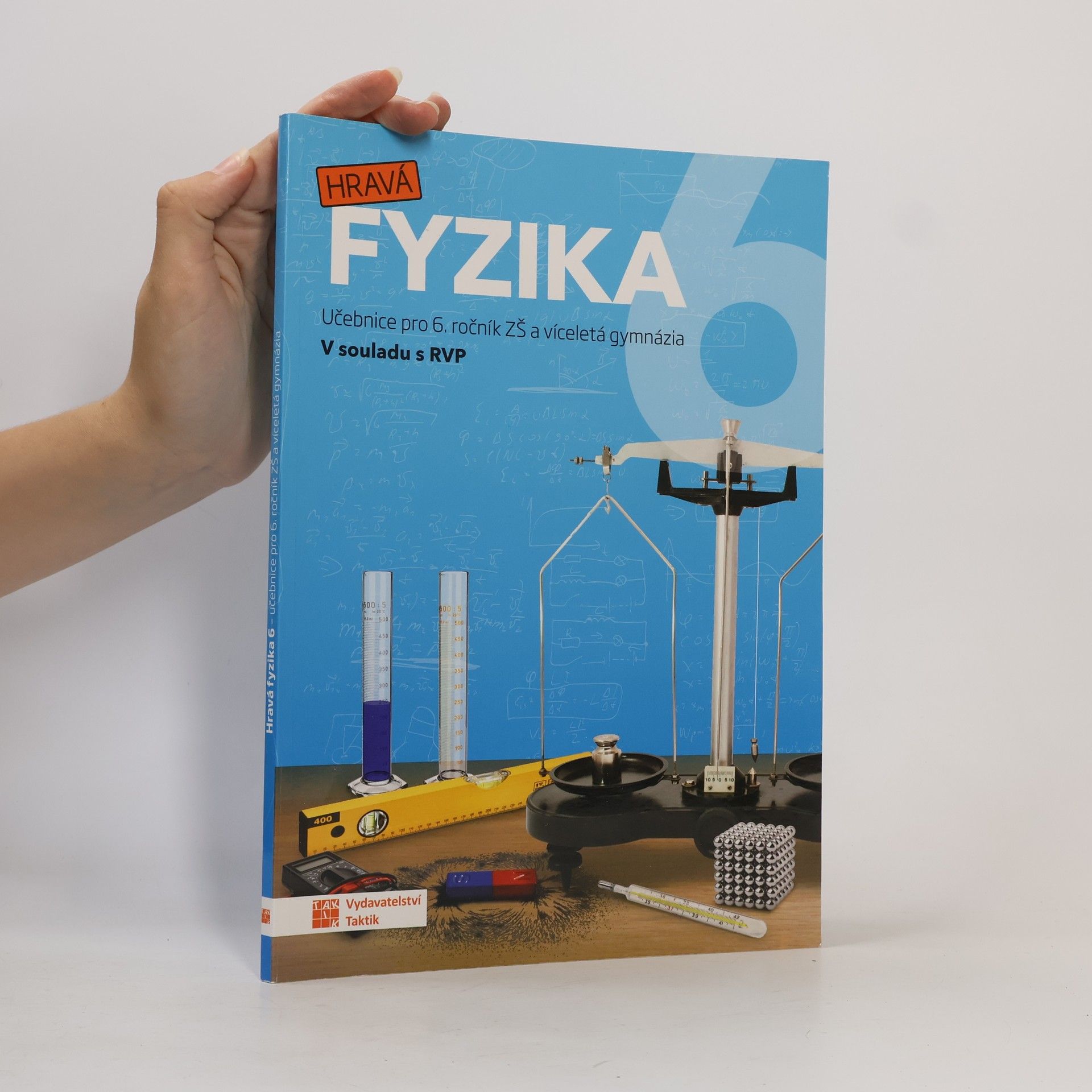 Autorenkollektiv Hravá fyzika 6 : pro 6. ročník ZŠ a víceletá gymnázia