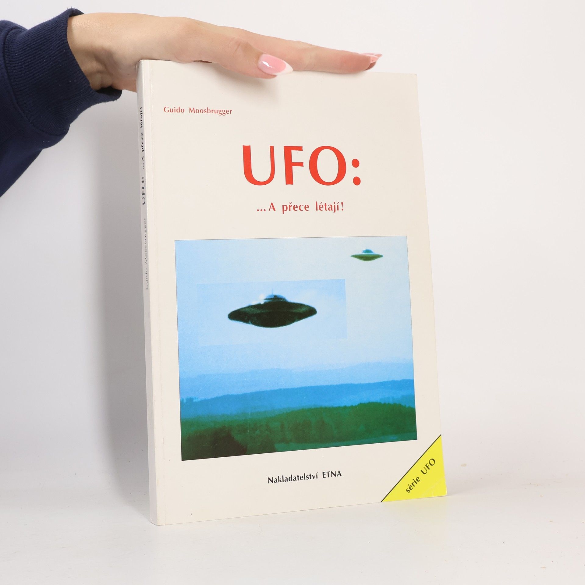 Guido Moosbrugger UFO : ... A přece létají!
