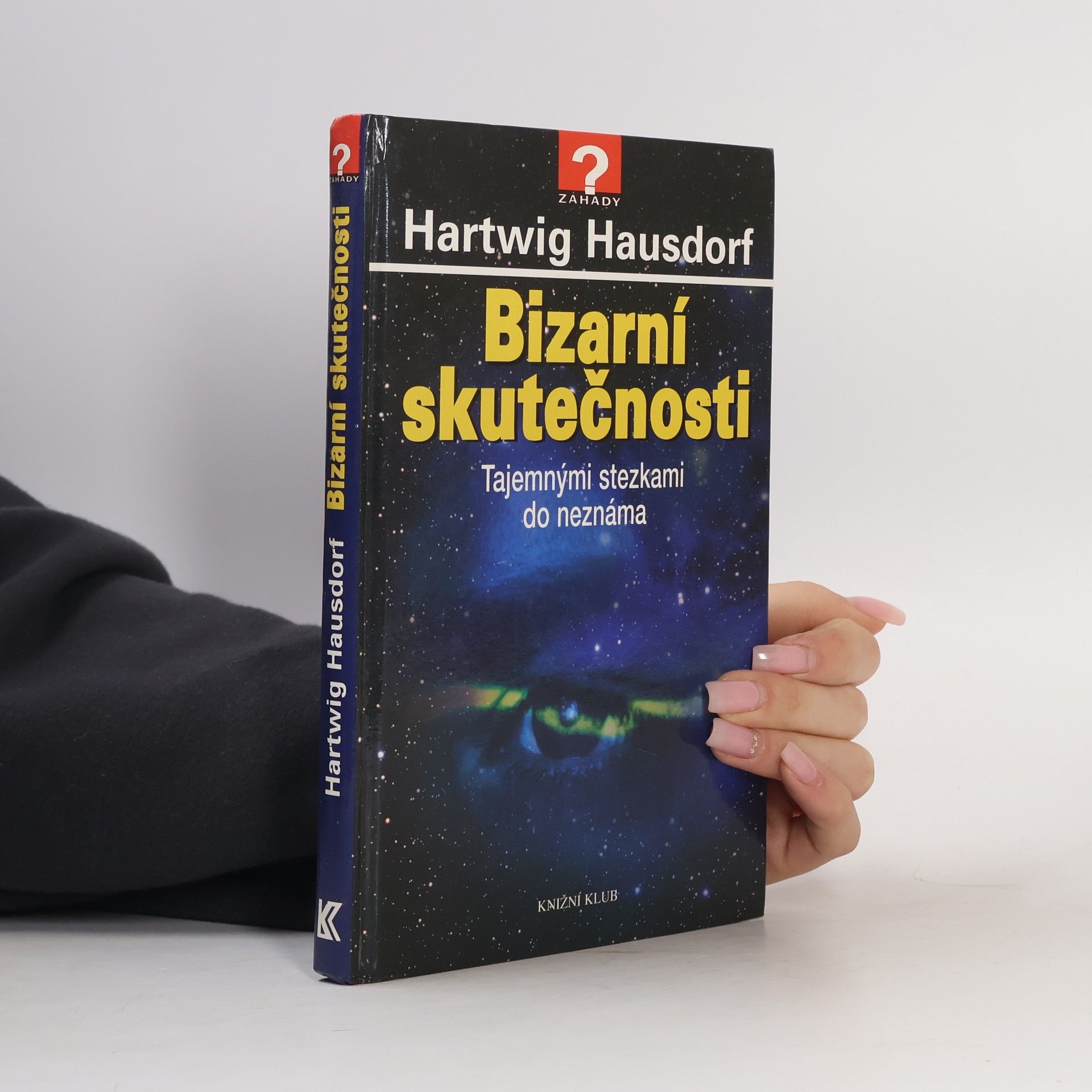 Hartwig Hausdorf Bizarní skutečnosti. Tajemnými stezkami do neznáma