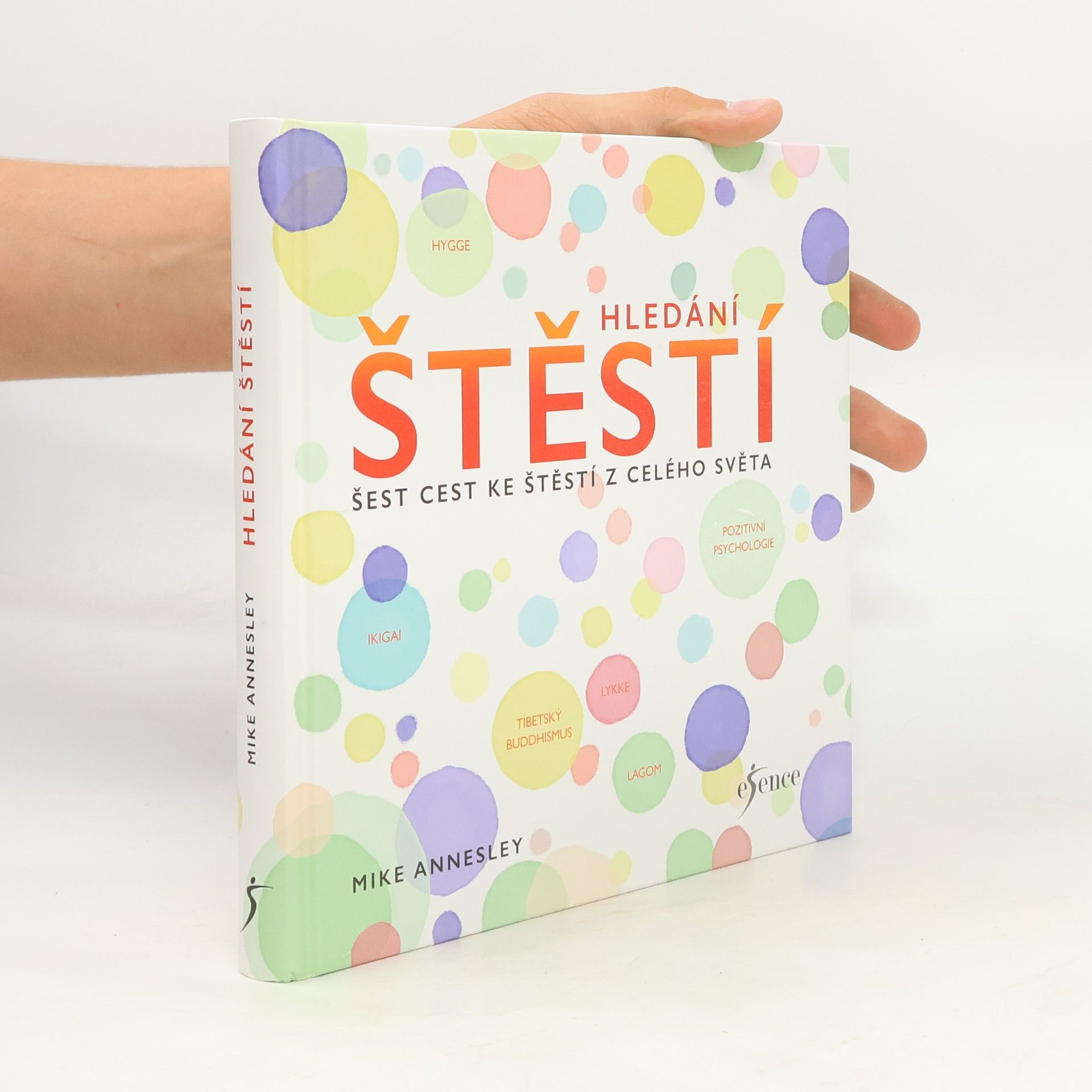 Mike Annesley Hledání štěstí. Šest cest ke štěstí z celého světa