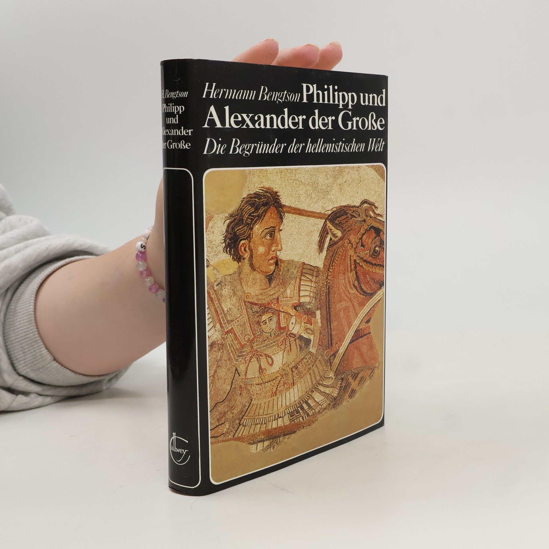 Hermann Bengtson Philipp und Alexander der Große. Die Begründer der hellenistischen Welt