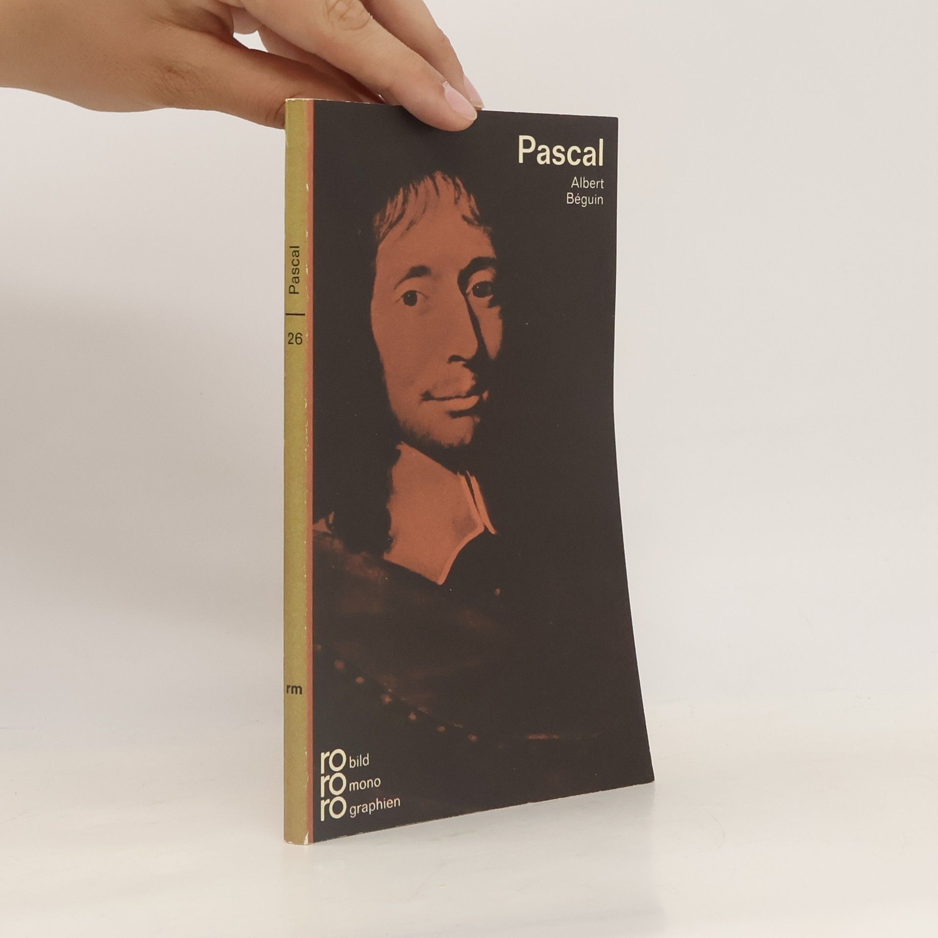 Albert Béguin Blaise Pascal in Selbstzeugnissen und Bilddokumenten