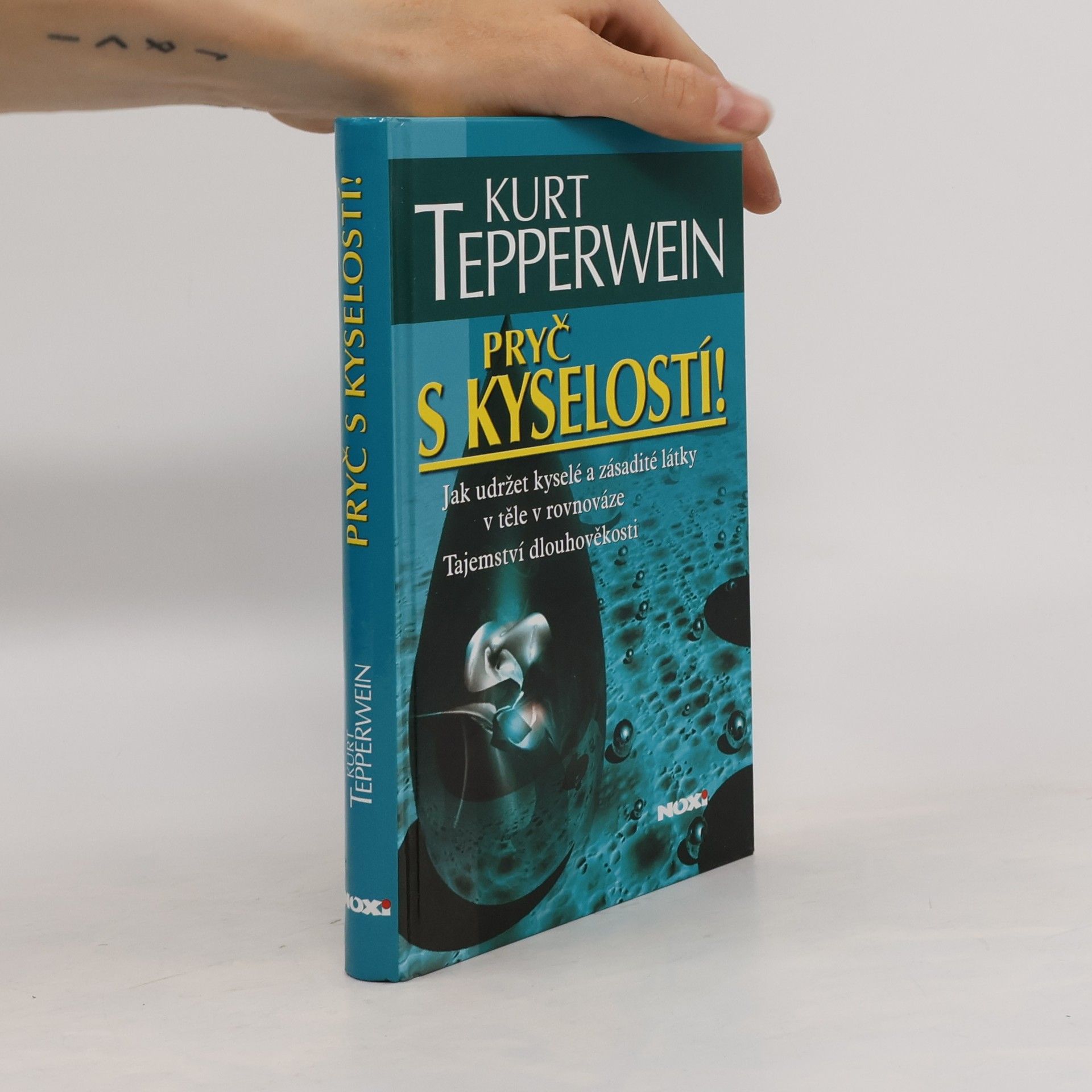 Kurt Tepperwein Pryč s kyselostí! Jak udržet kyselé a zásadité látky v těle v rovnováze