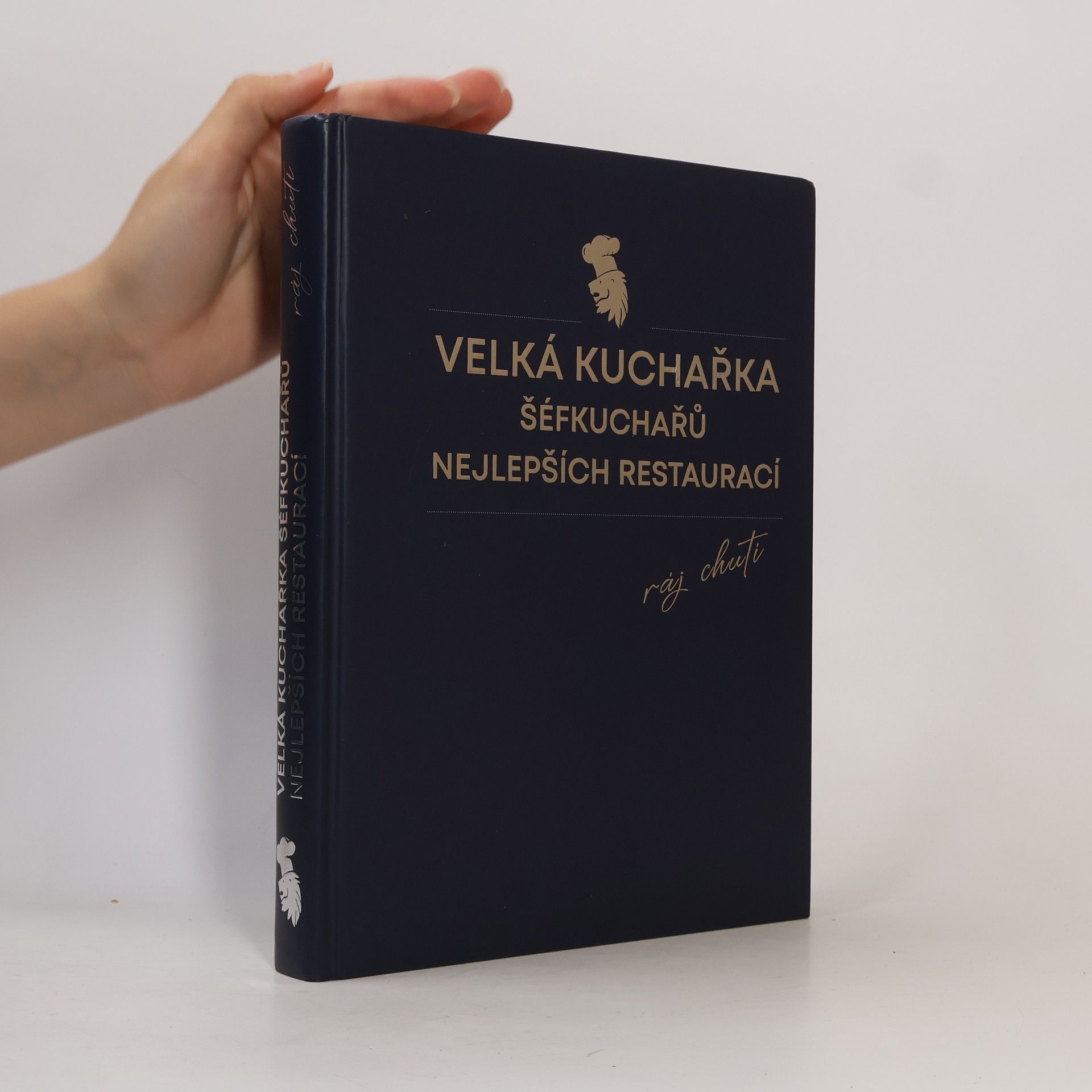 Velká kuchařka šéfkuchařů nejlepších restaurací : ráj chuti
