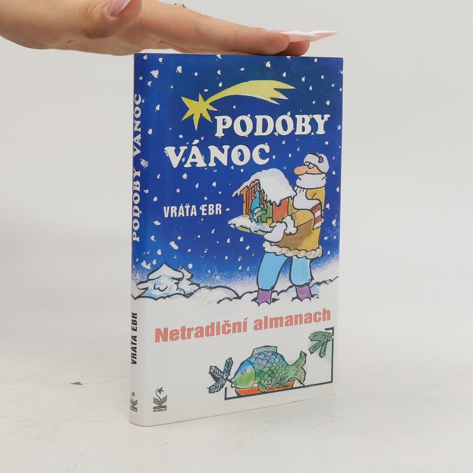 Vratislav Ebr Podoby vánoc: Netradiční almanach