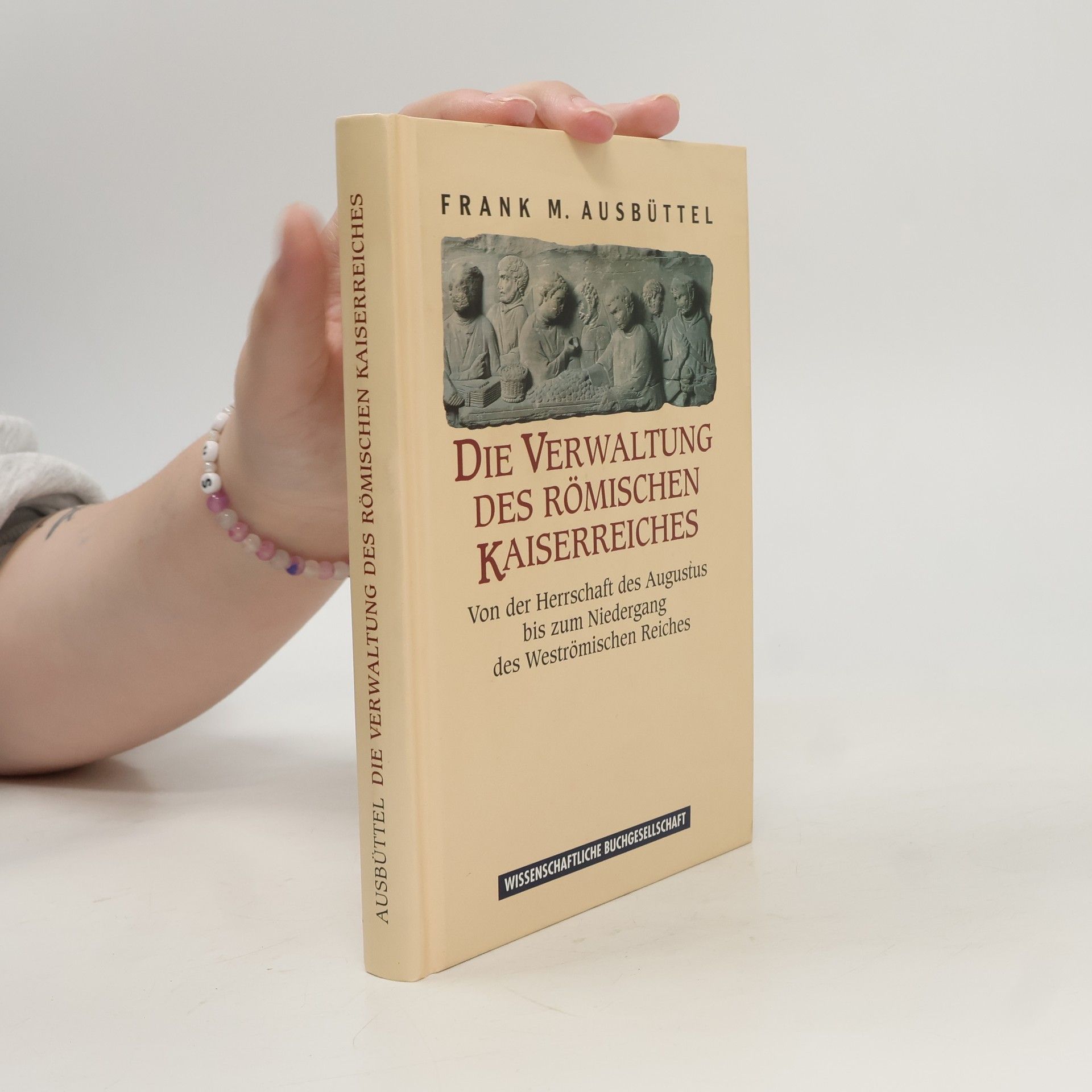 Frank Ausbüttel Die Verwaltung des Römischen Kaiserreiches