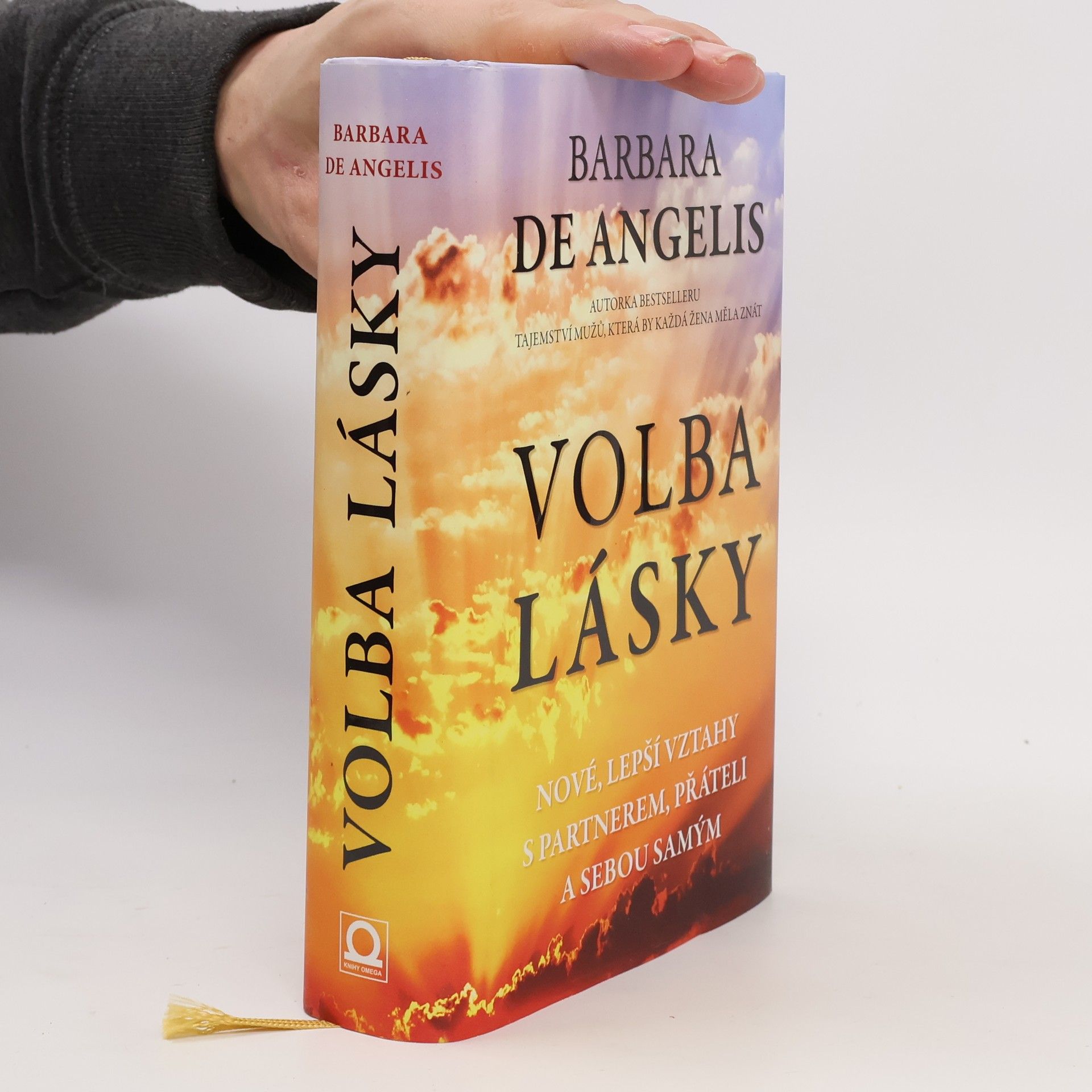 Barbara De Angelis Volba lásky. Nové, lepší vztahy s partnerem, přáteli a sebou samým