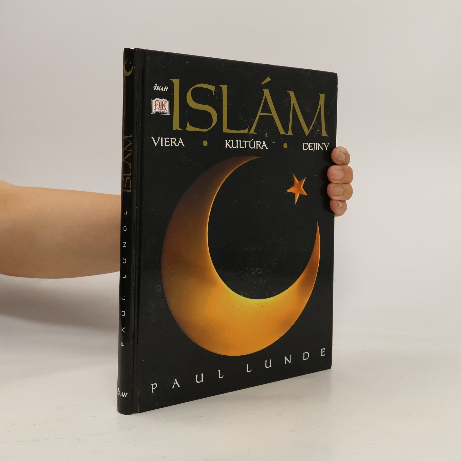Paul Lunde ISLÁM: viera, kultúra, dejiny