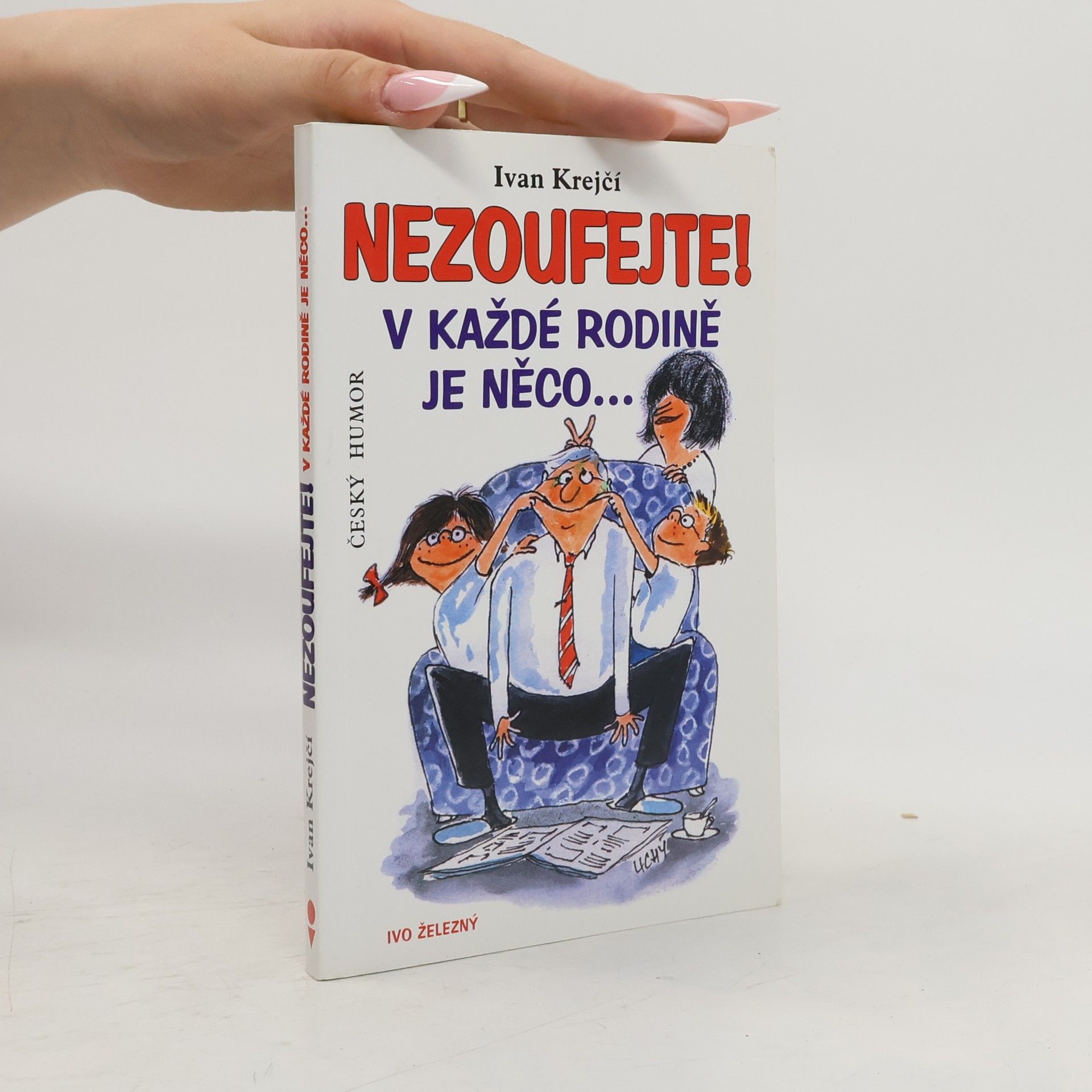 Ivan Krejčí Nezoufejte! V každé rodině je něco...