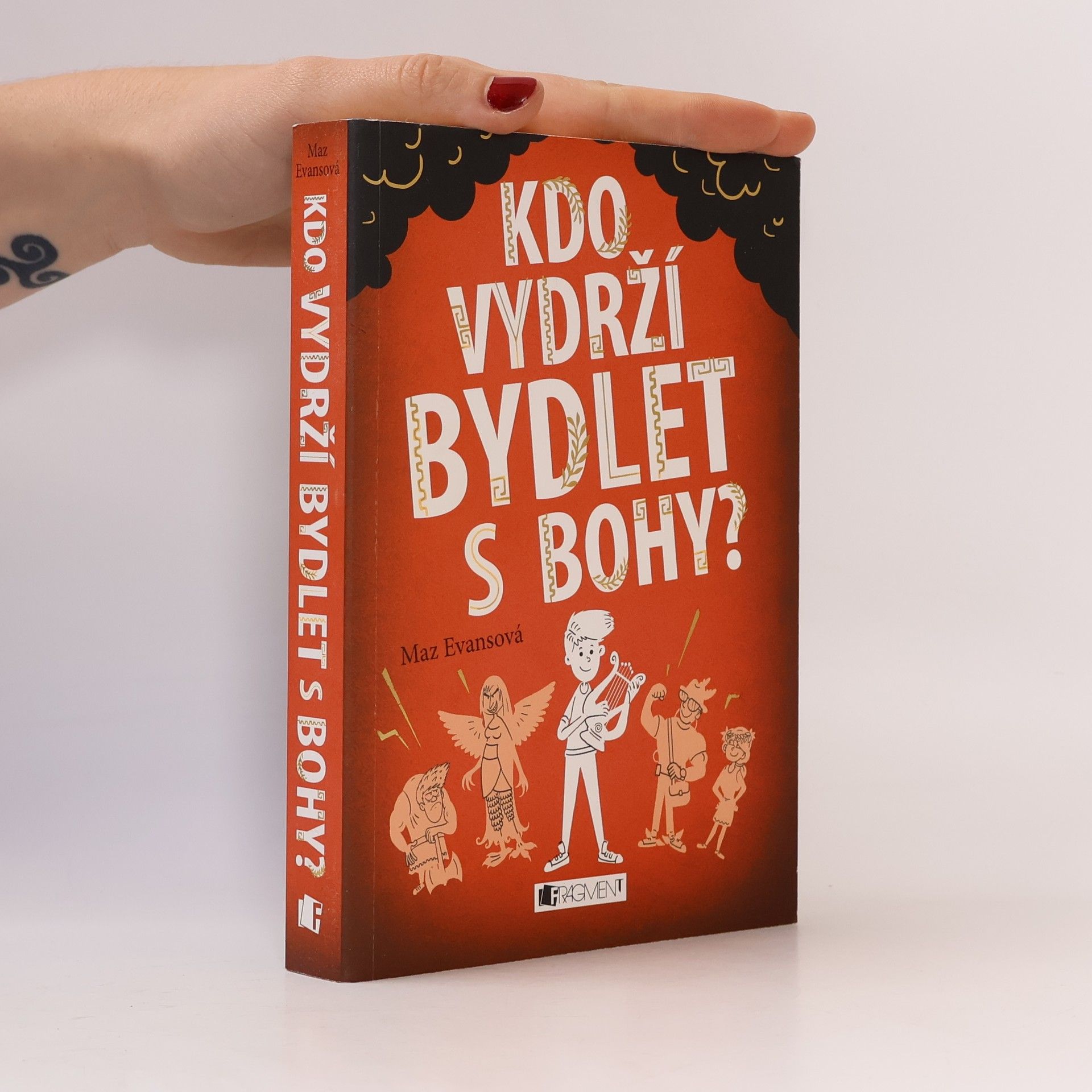 Maz Evans Kdo vydrží bydlet s bohy?
