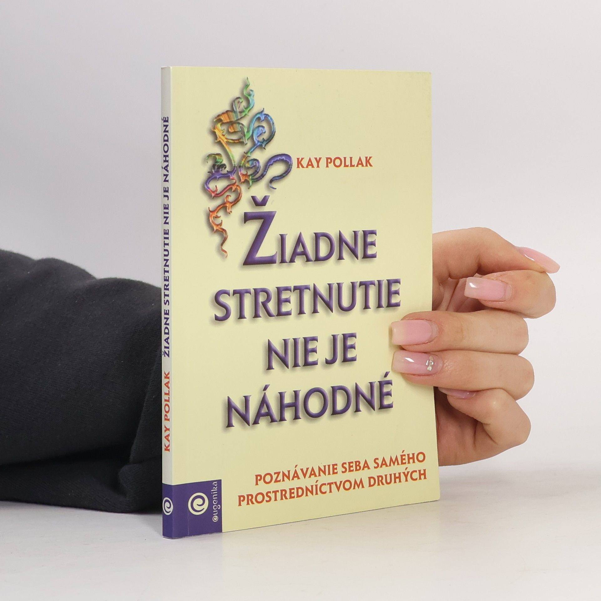 Kay Pollak Žiadne stretnutie nie je náhodné