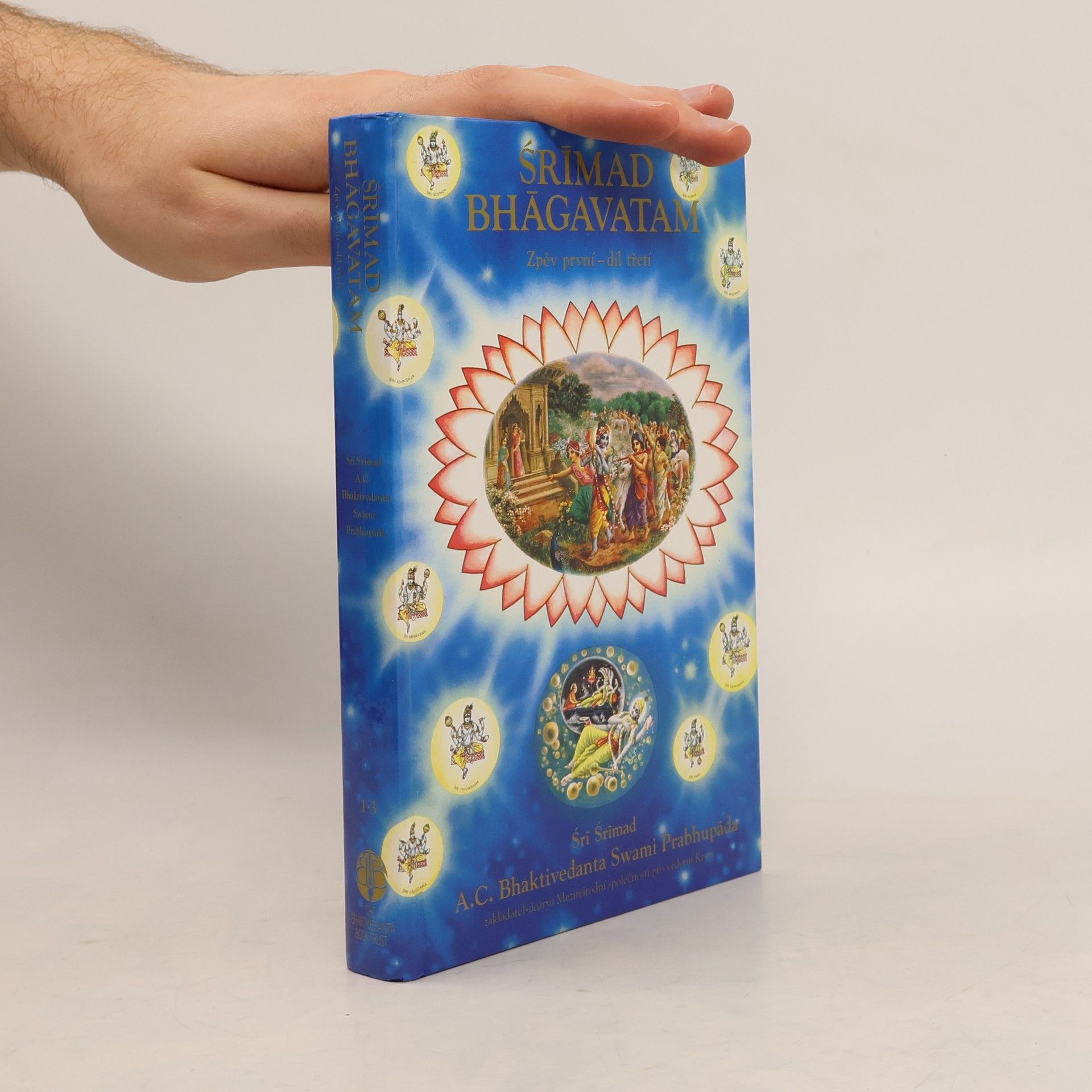 A. C. Bhaktivedanta Swami Prabhupada Srímad Bhágavatam. Zpěv první, díl třetí