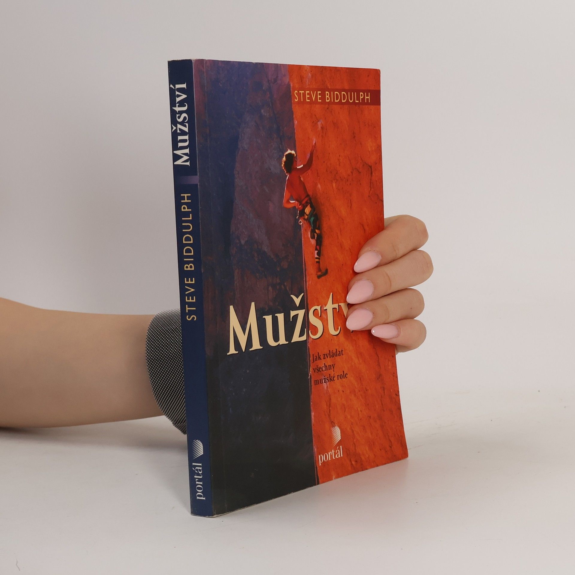 Steve Biddulph Mužství : jak zvládat všechny mužské role