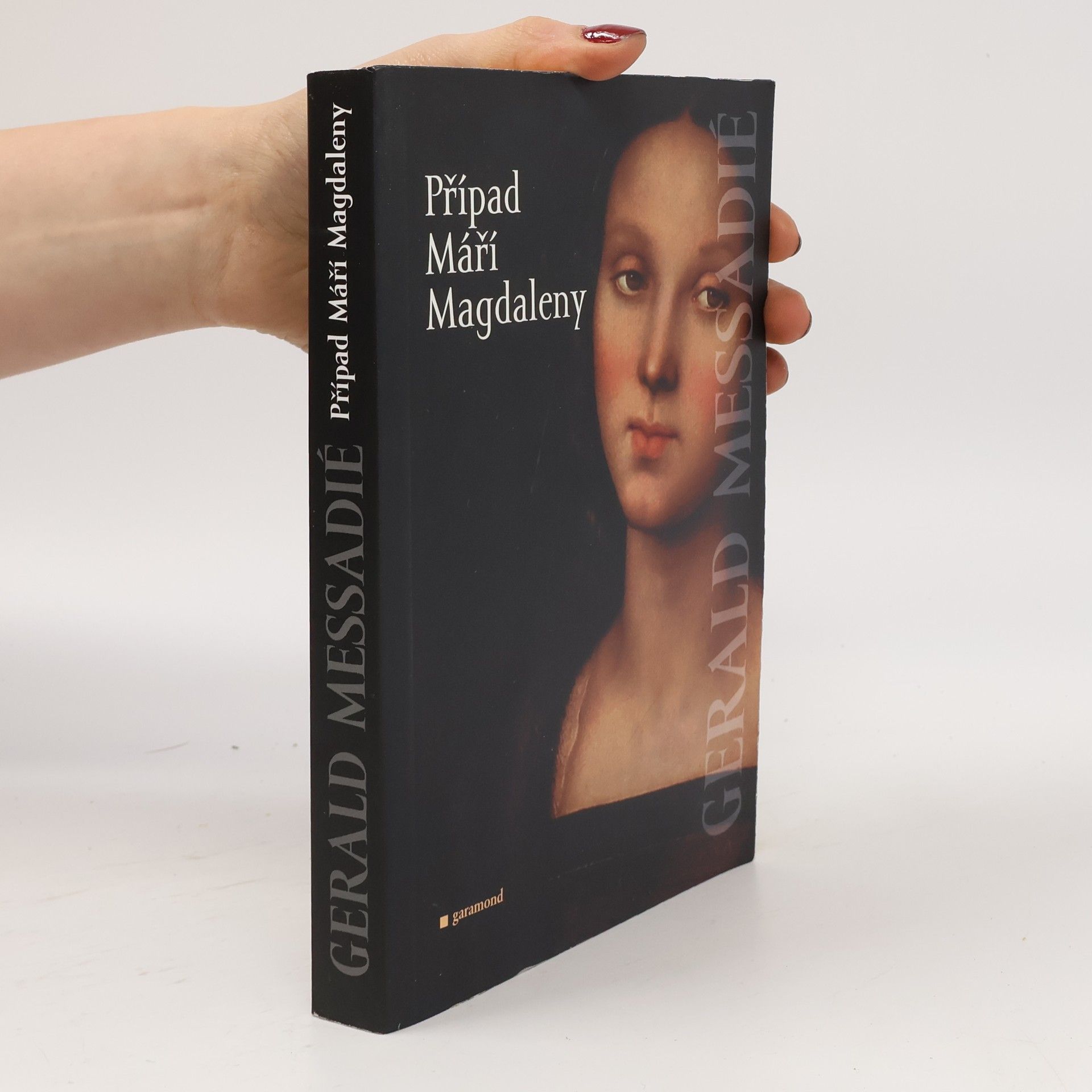Gerald Messadié Případ Máří Magdaleny
