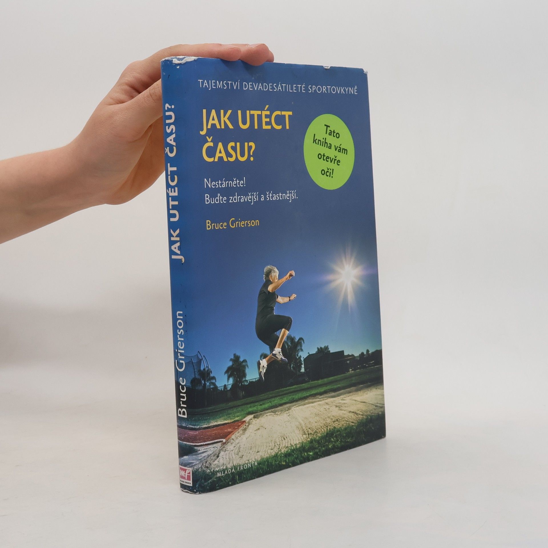 Bruce Grierson Jak utéct času?