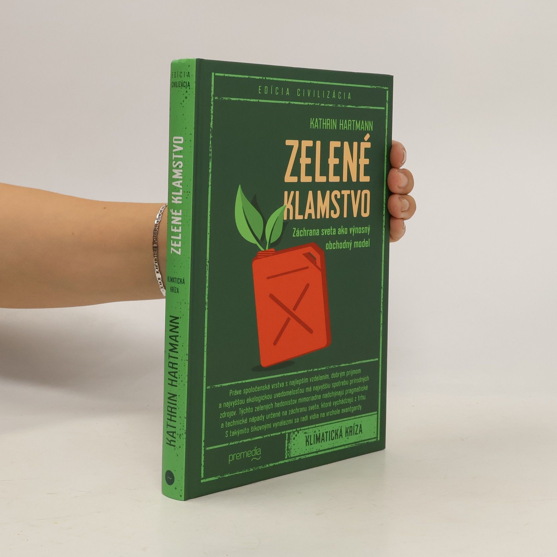 Kathrin Hartmann Zelené klamstvo: Záchrana sveta ako výnosný obchodný model