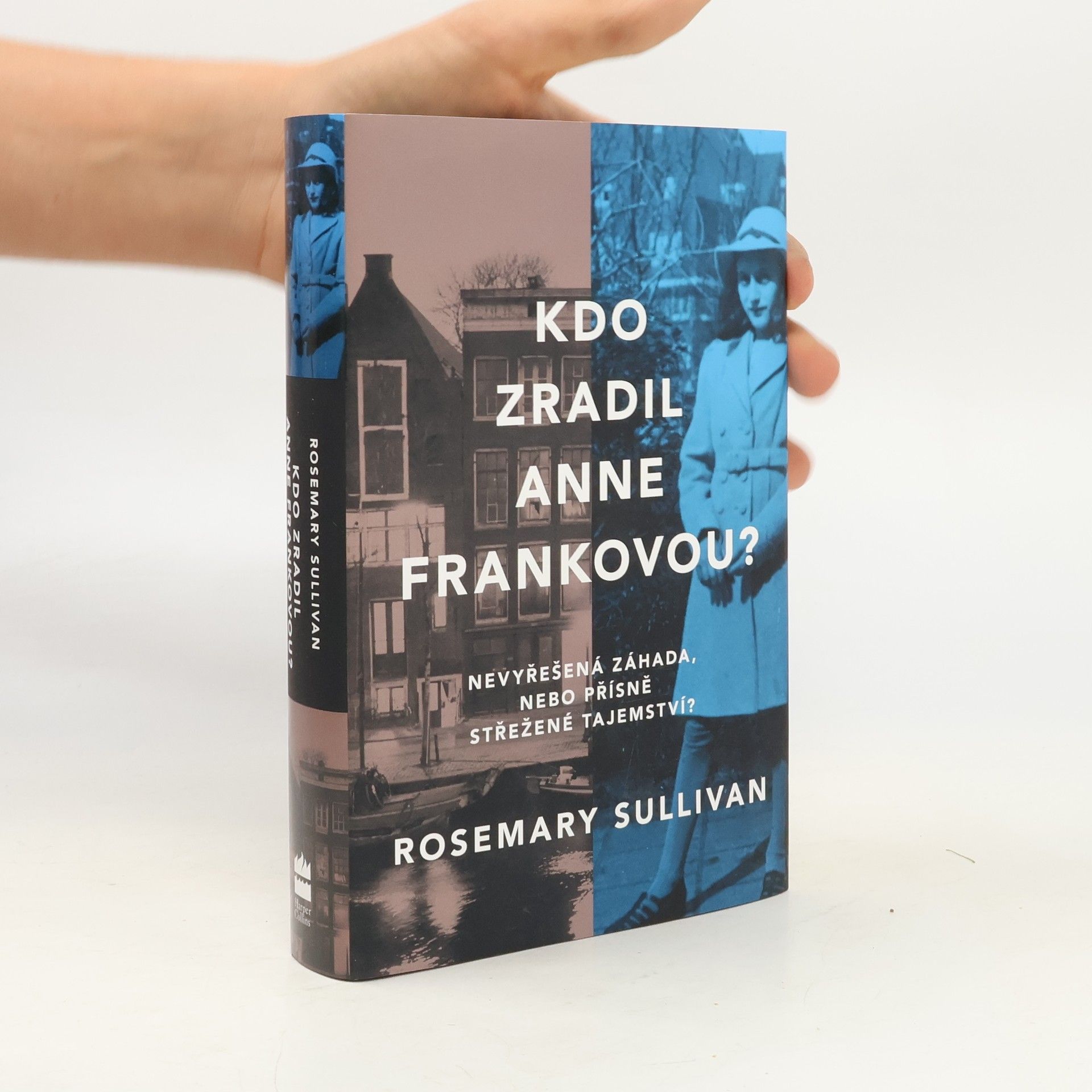 Rosemary Sullivan Kdo zradil Anne Frankovou?