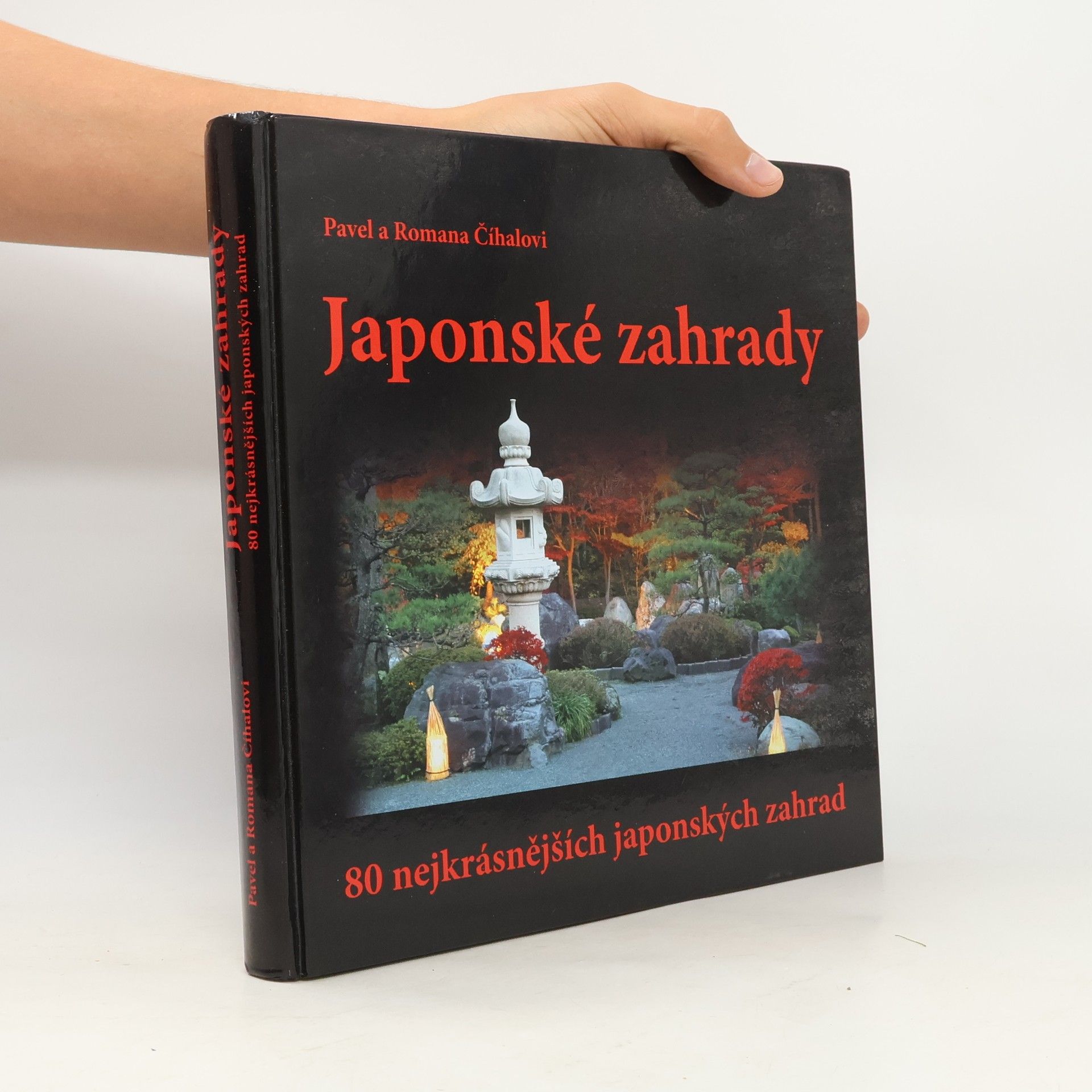Pavel Číhal Japonské zahrady - 80 nejkrásnějších japonských zahrad