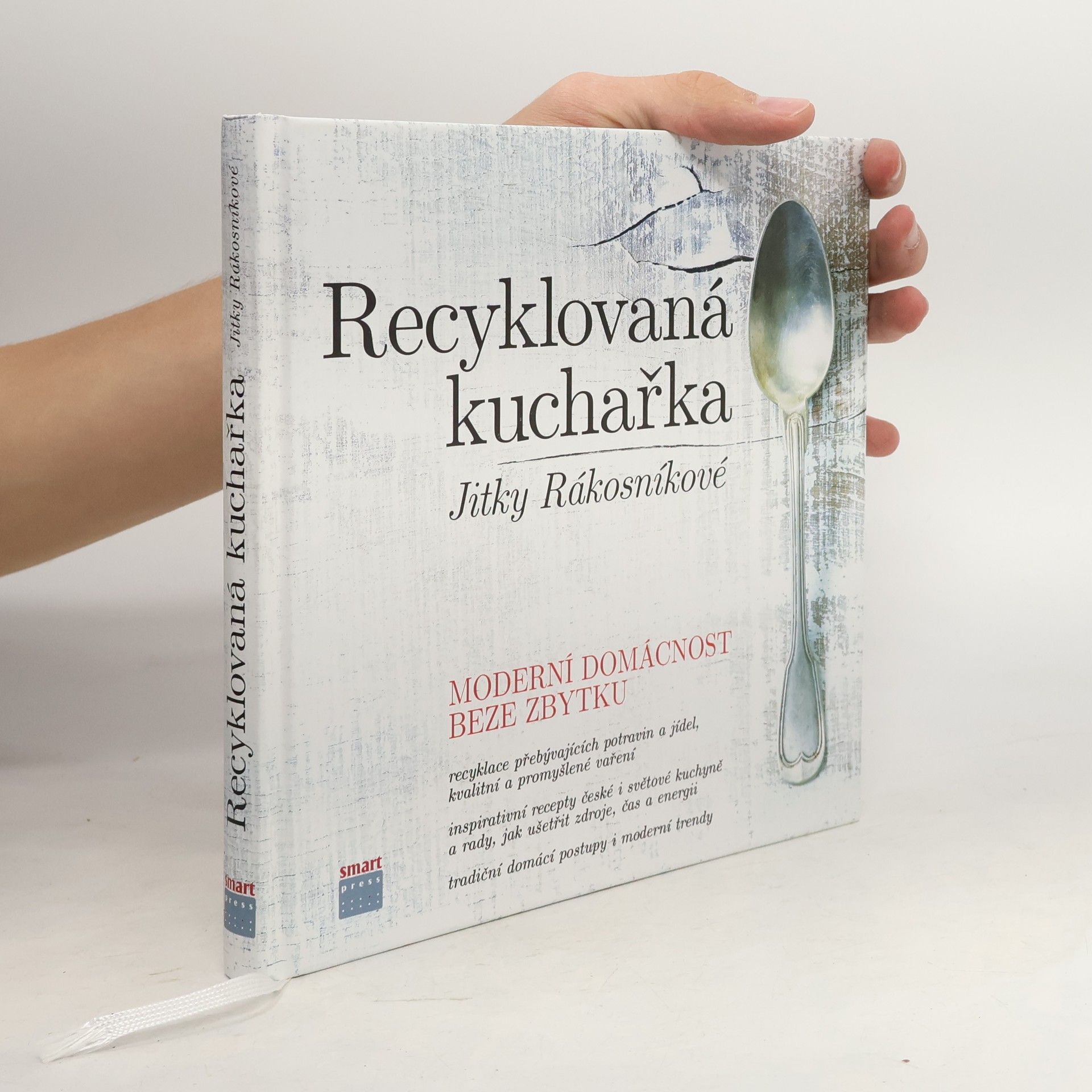 Jitka Rákosníková Recyklovaná kuchařka Jitky Rákosníkové. Moderní domácnost beze zbytku