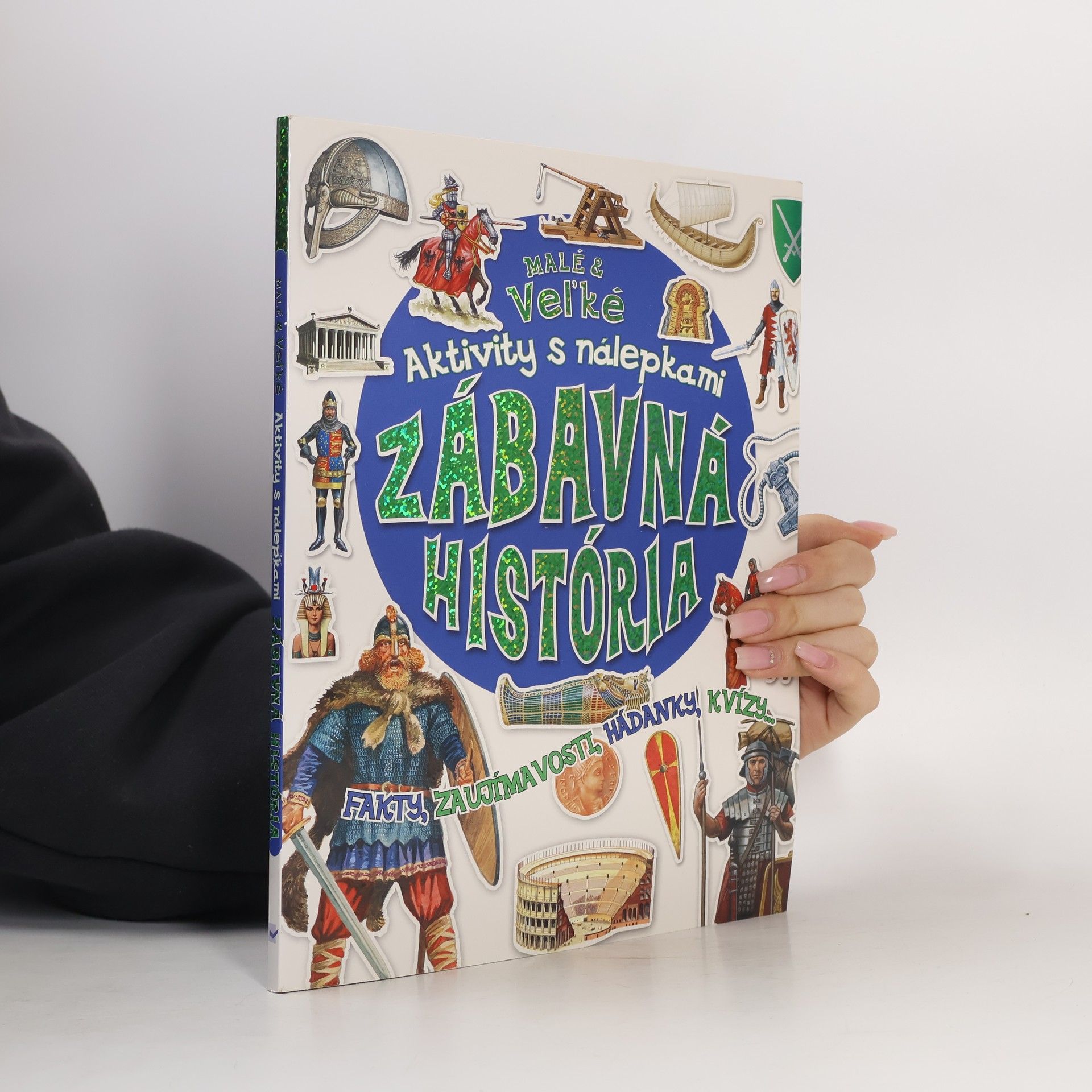 Autorenkollektiv Zábavná história. Malé a veľké aktivity s nálepkami
