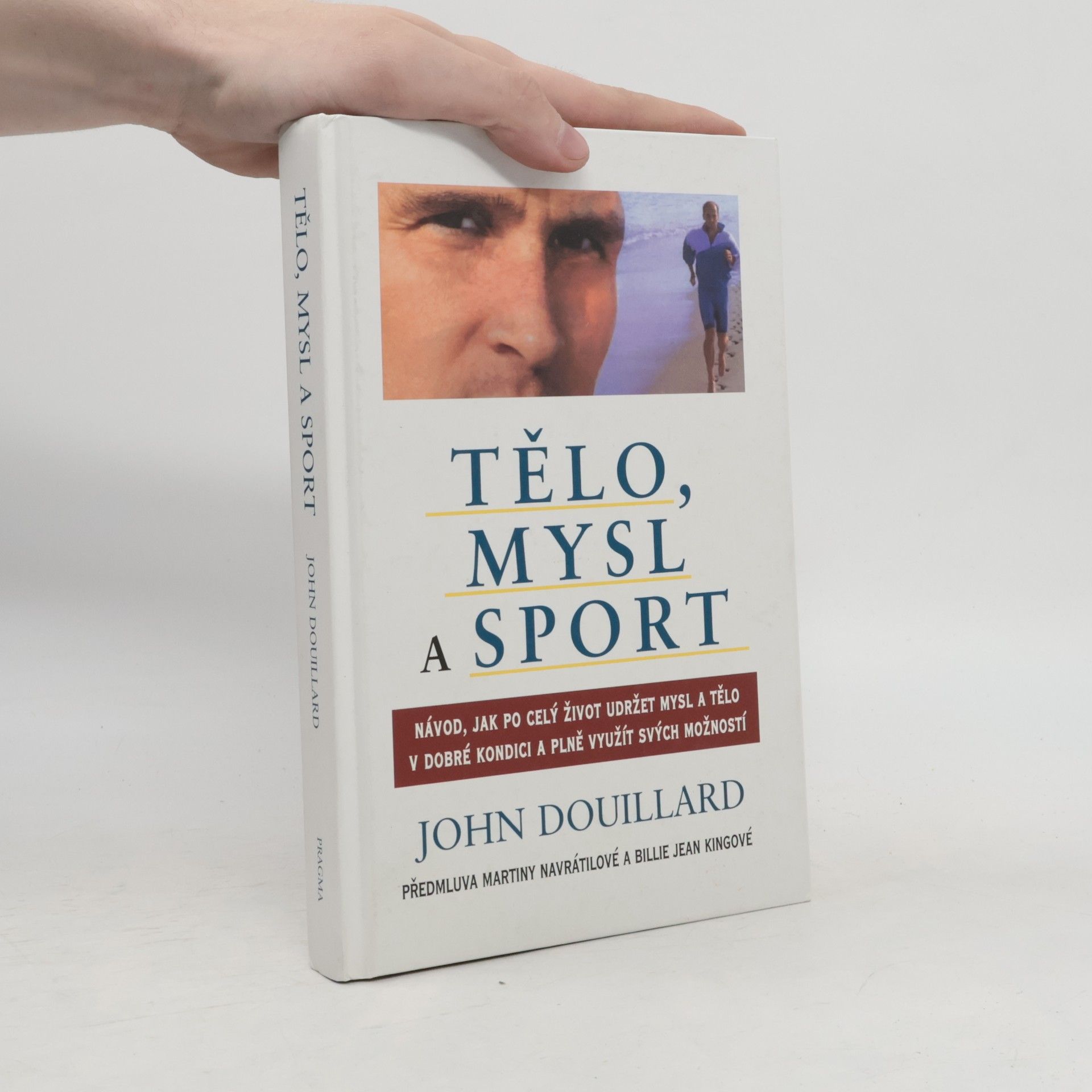 Martina Navrátilová Tělo, mysl a sport. Návod, jak po celý život udržet mysl a tělo v dobré kondici a plně využít svých možností
