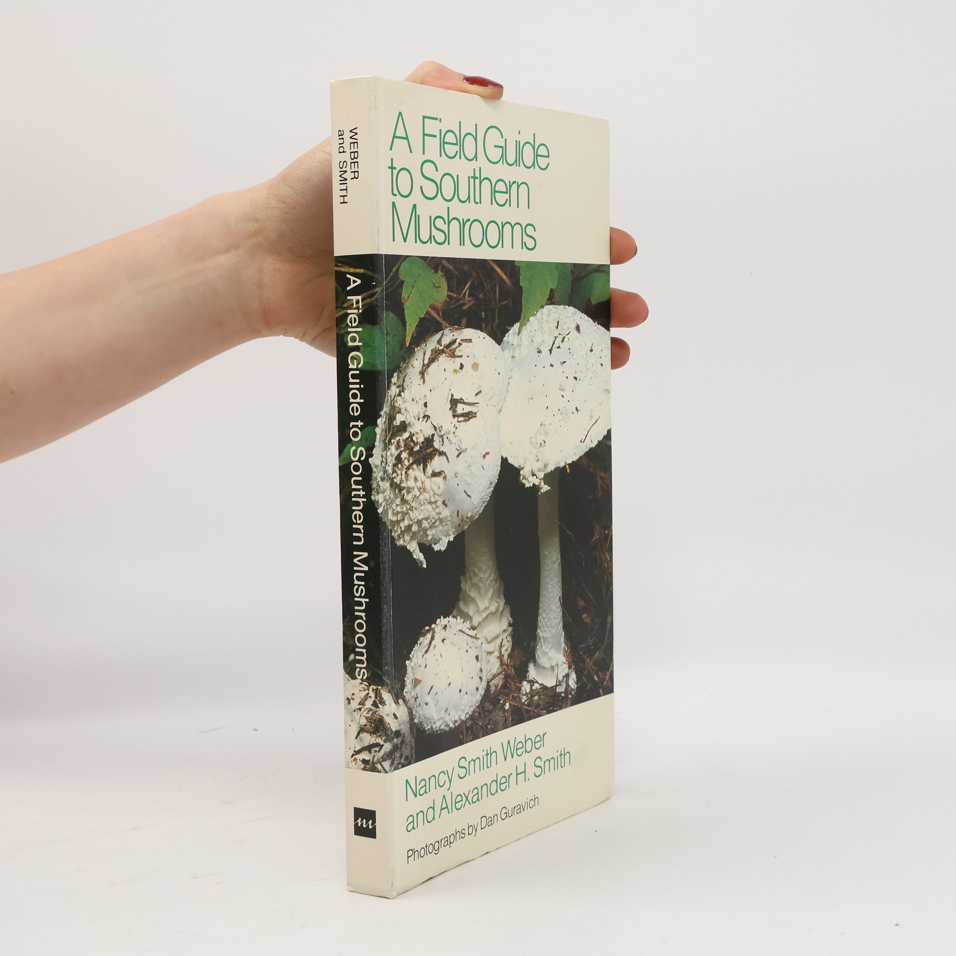 Nancy Smith Weber A Field Guide to Southern Mushrooms