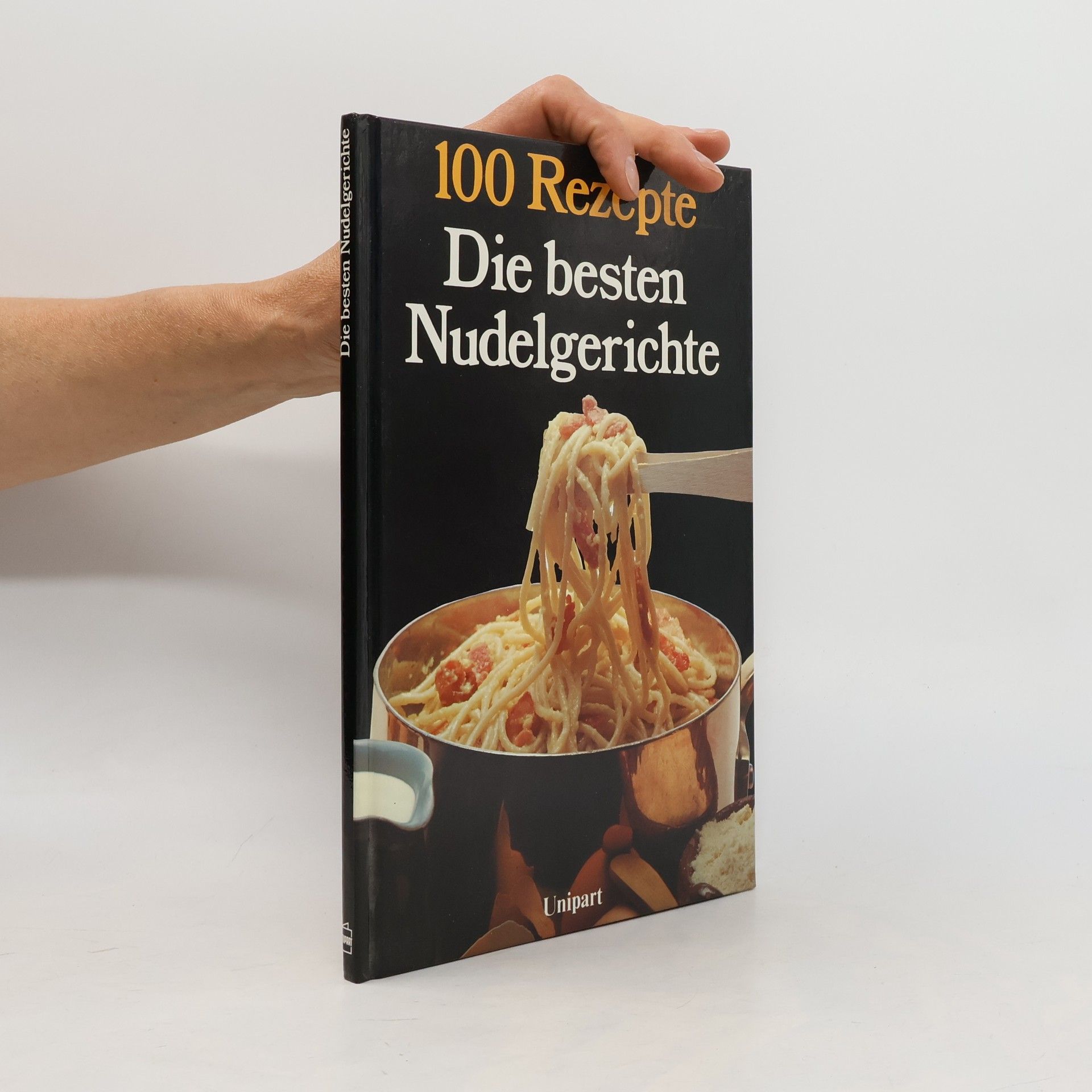 Carole Handslip 100 Rezepte. Die besten Nudelgerichte