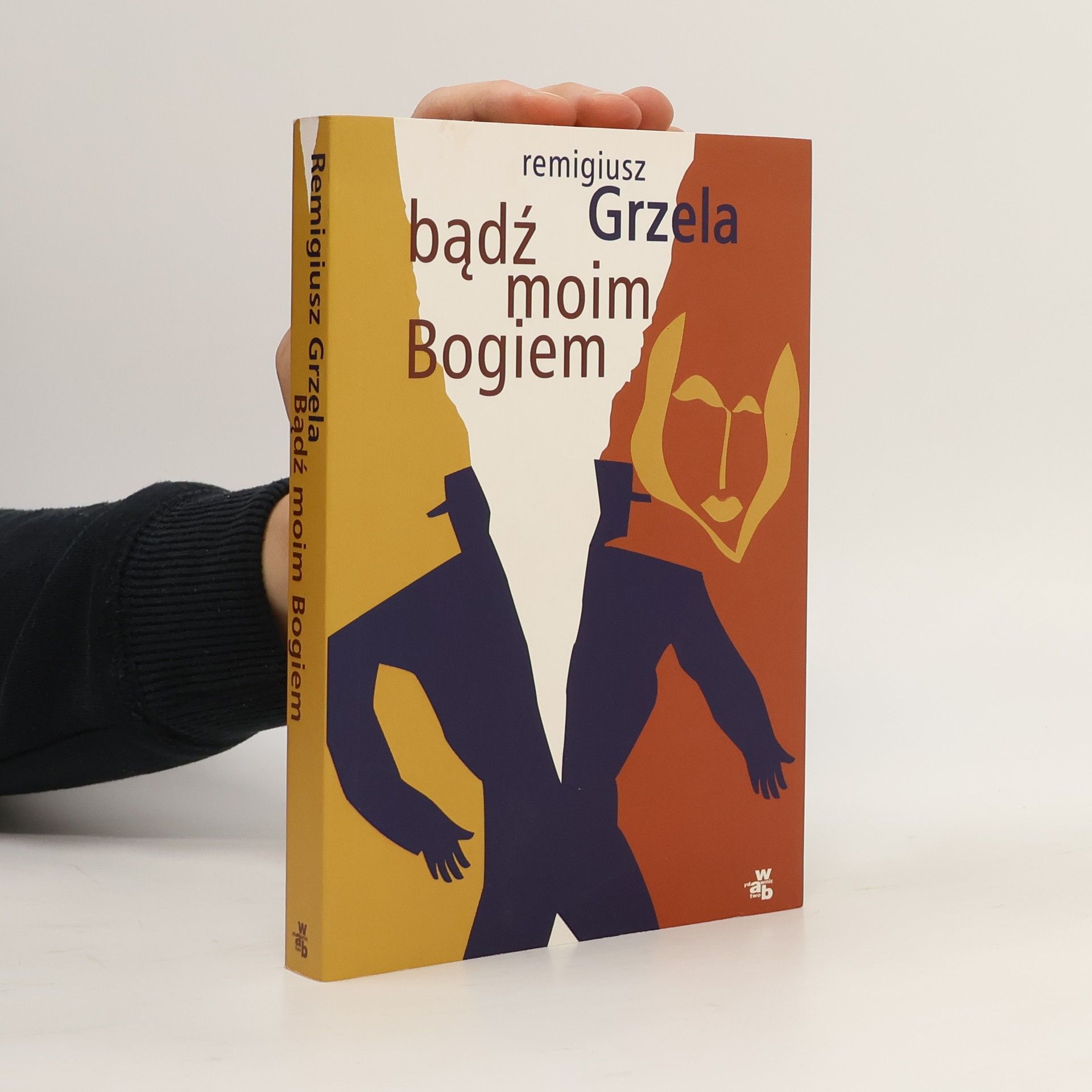 Remigiusz Grzela Bądź moim Bogiem