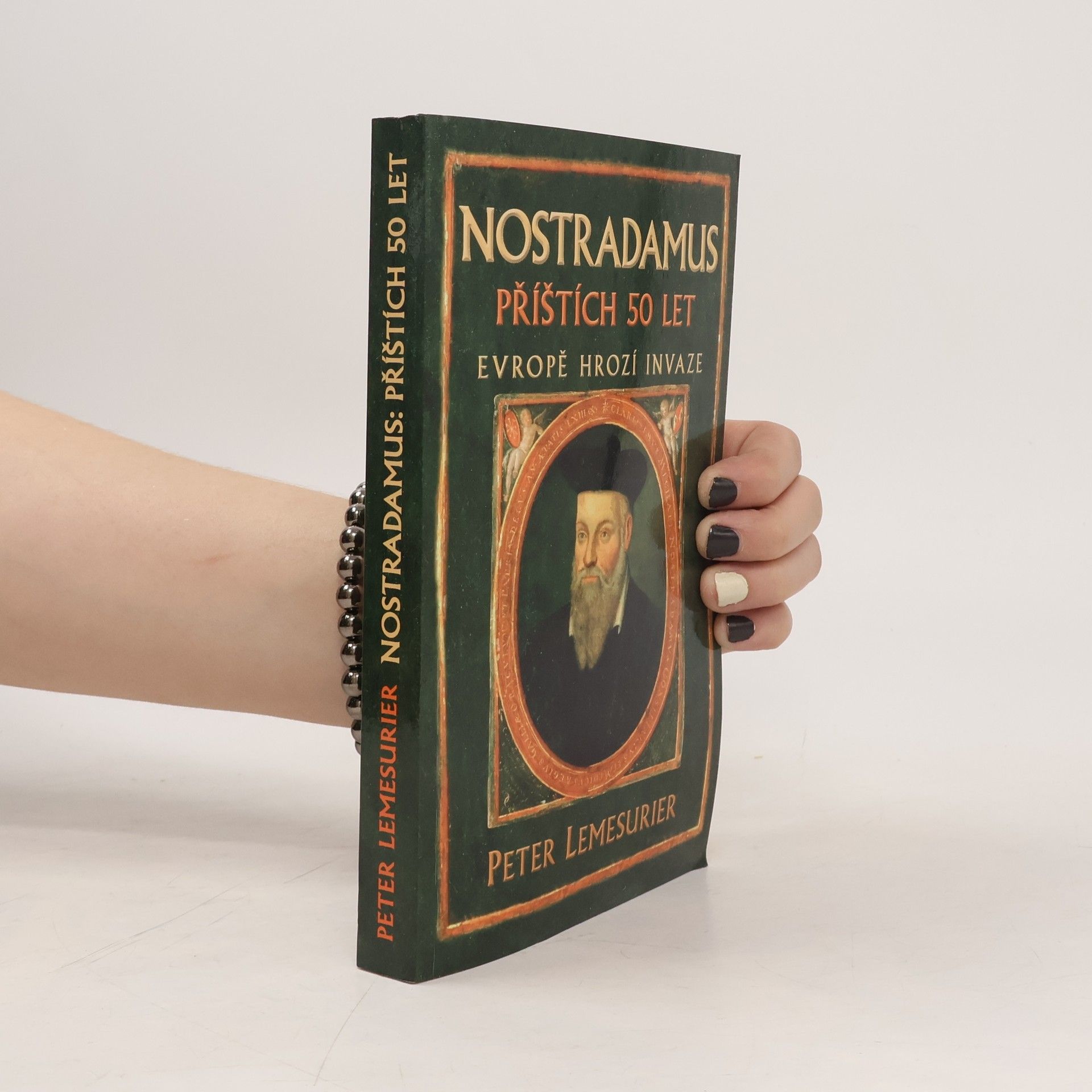 Peter Lemesurier Nostradamus - příštích 50 let: Evropě hrozí invaze