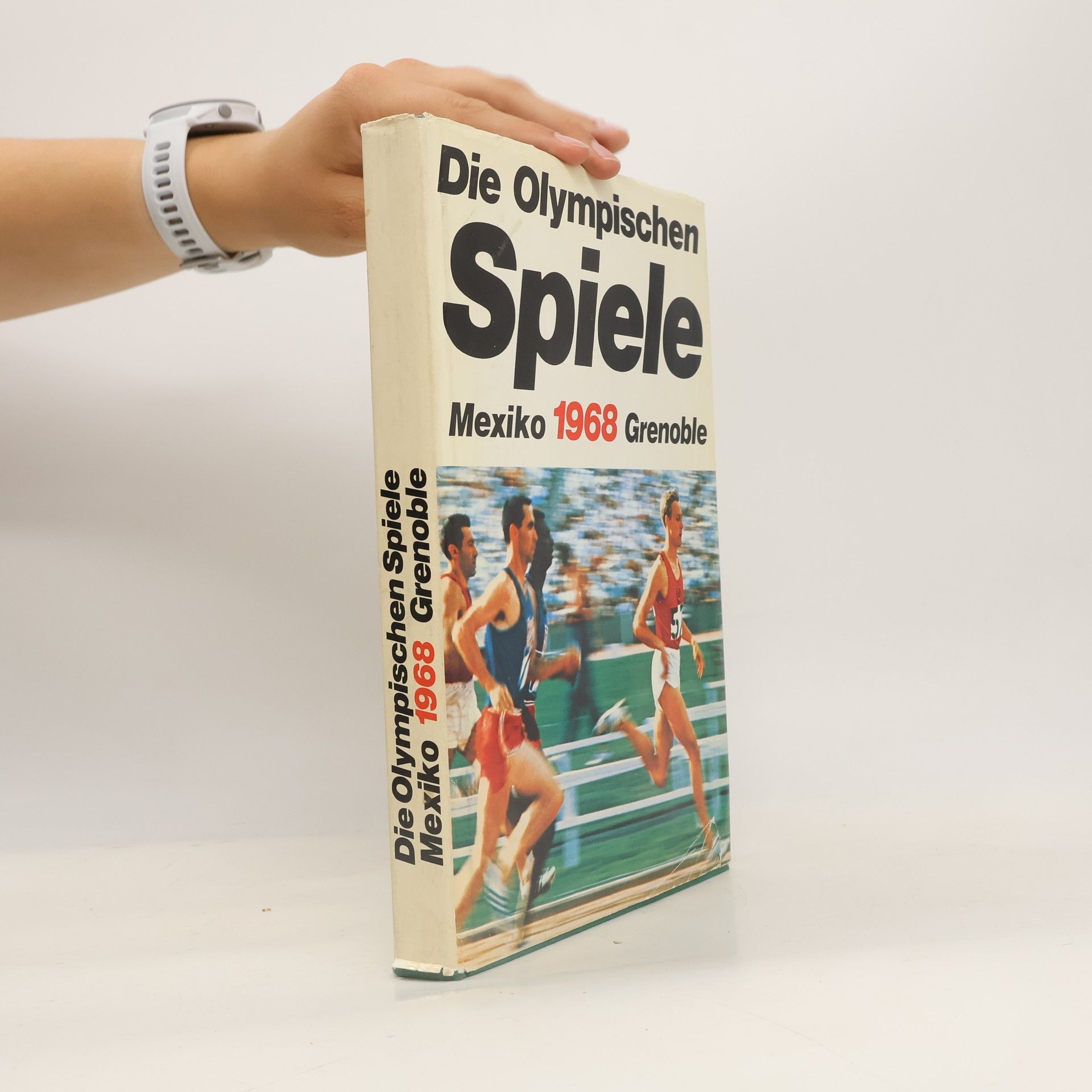 Autorenkollektiv Die Olympischen Spiele. Mexiko 1968 Grenoble