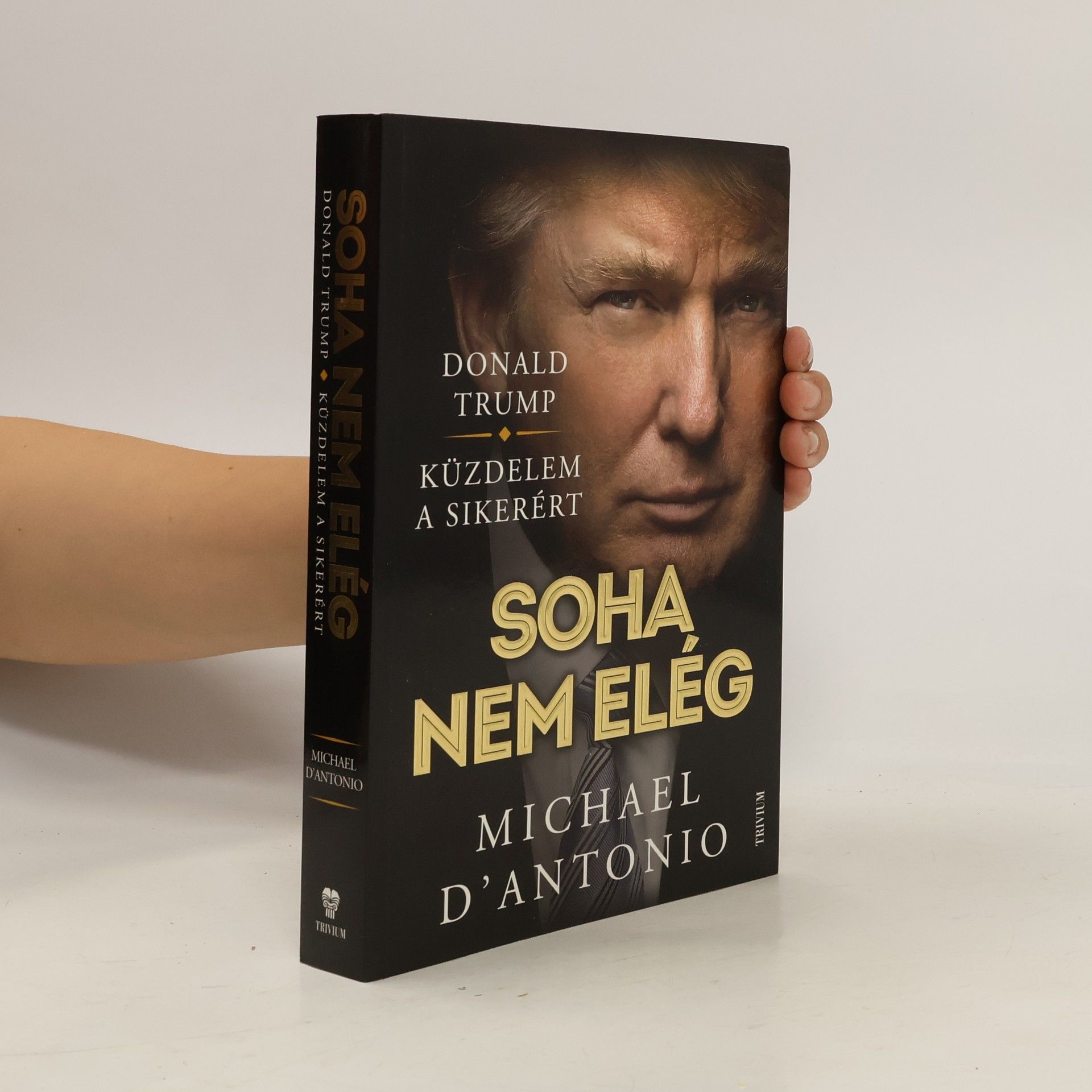 Michael D. Antonio Soha nem elég