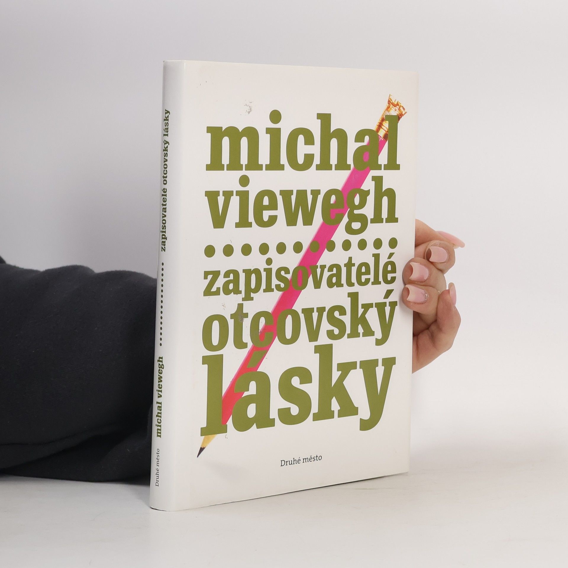 Michal Viewegh Zapisovatelé otcovský lásky