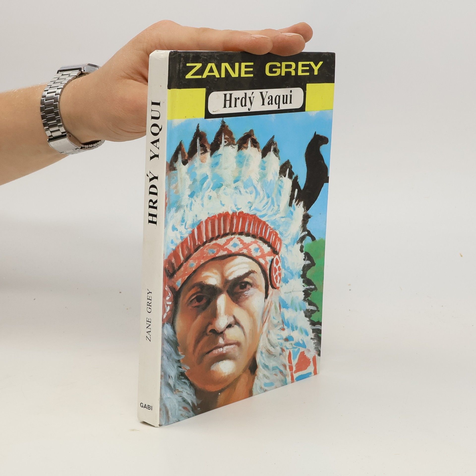 Zane Grey Hrdý Yaqui a jiné povídky