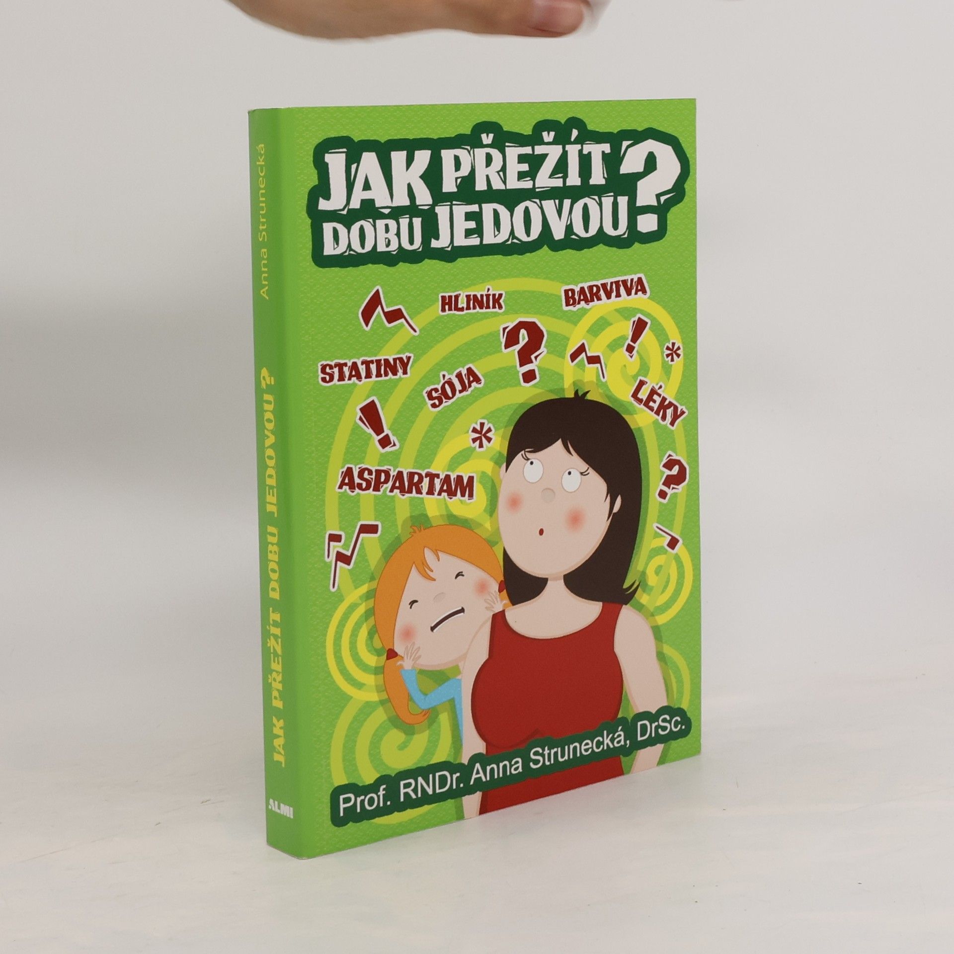Anna Strunecká Jak přežít dobu jedovou?