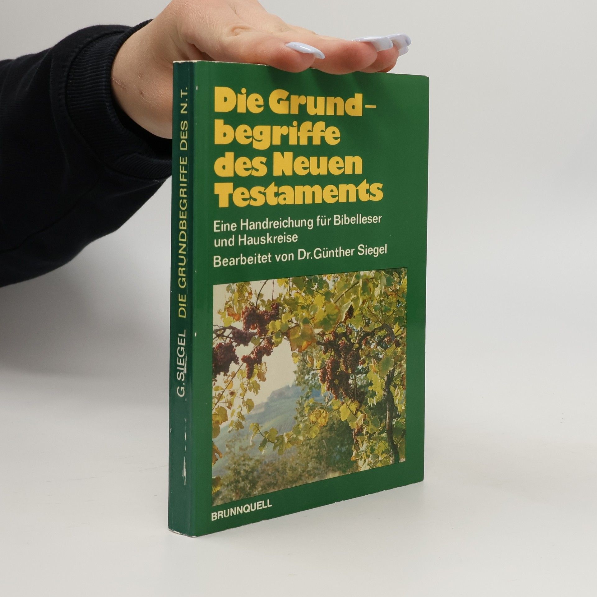 Günther Siegel Die Grundbegriffe des Neuen Testament