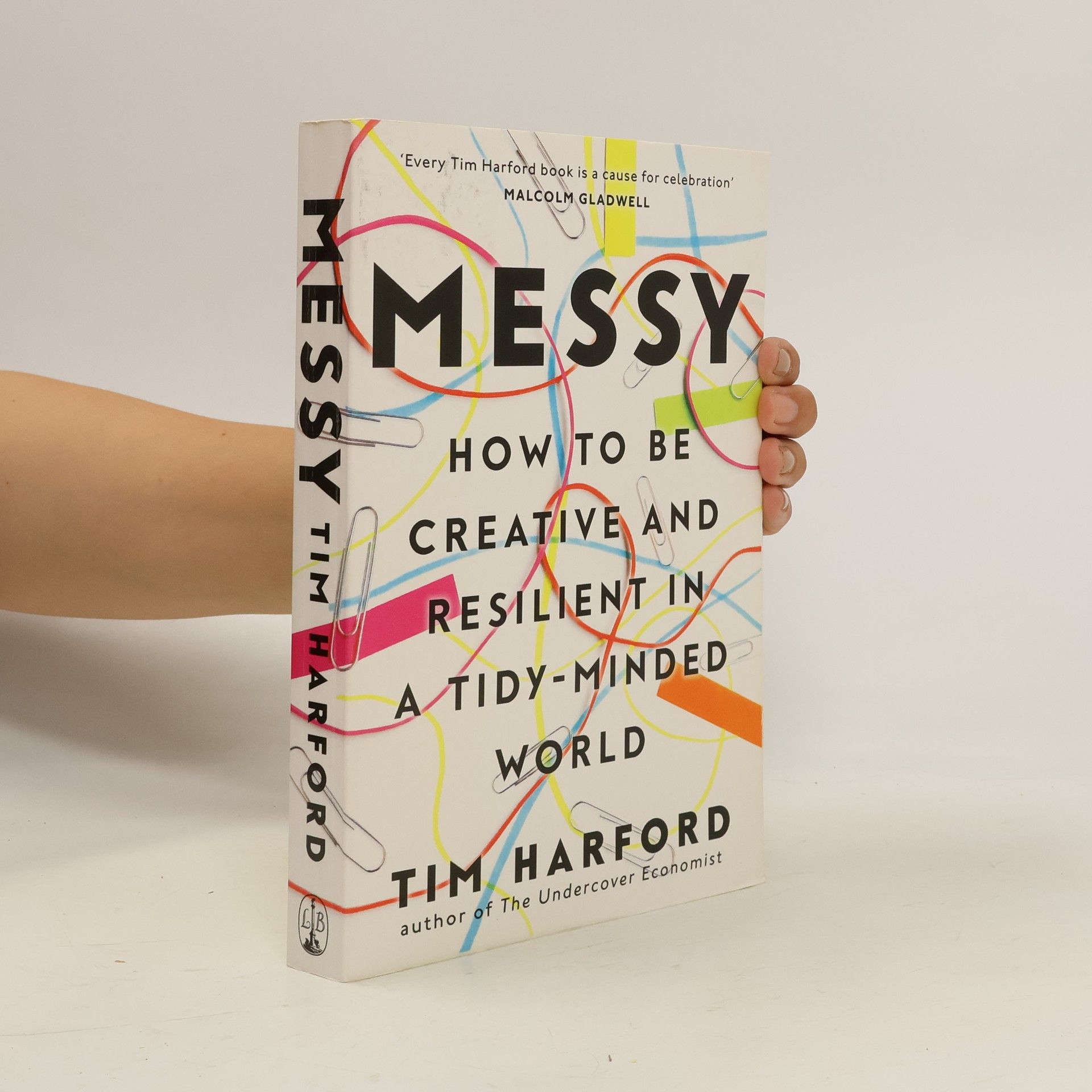 Messy: How to be creative and resilient in a tidy-minded world
