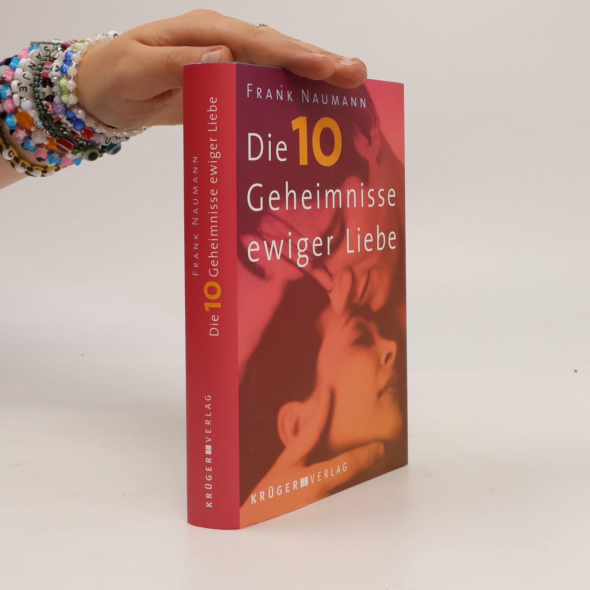 Frank Naumann Die 10 Geheimnisse ewiger Liebe