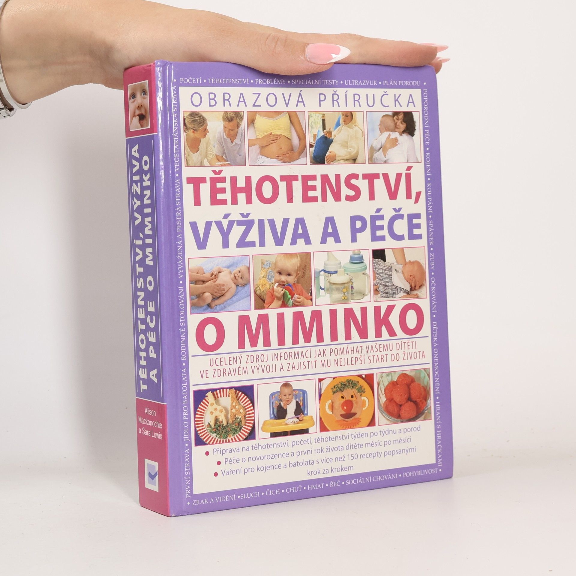 Alison Mackonochie Těhotenství, výživa a péče o miminko : [obrazová příručka]